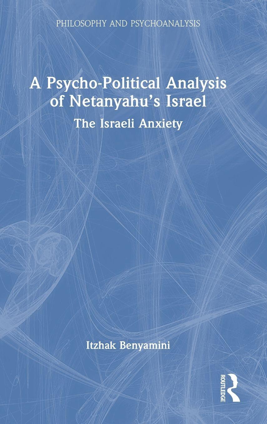 Vorderes Coverbild A Psycho-Political Analysis of Netanyahu's Israel