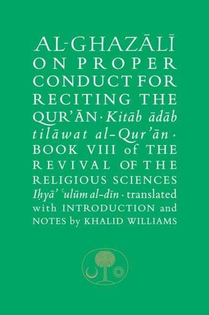 Vorderes Coverbild Al-Ghazali on Proper Conduct for Reciting the Qur'an