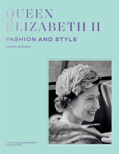 Vorderes Coverbild Queen Elizabeth II: Fashion & Style