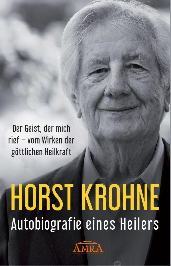 Vorderes Coverbild AUTOBIOGRAFIE EINES HEILERS: Der Geist, der mich rief - vom Wirken der göttlichen Heilkraft