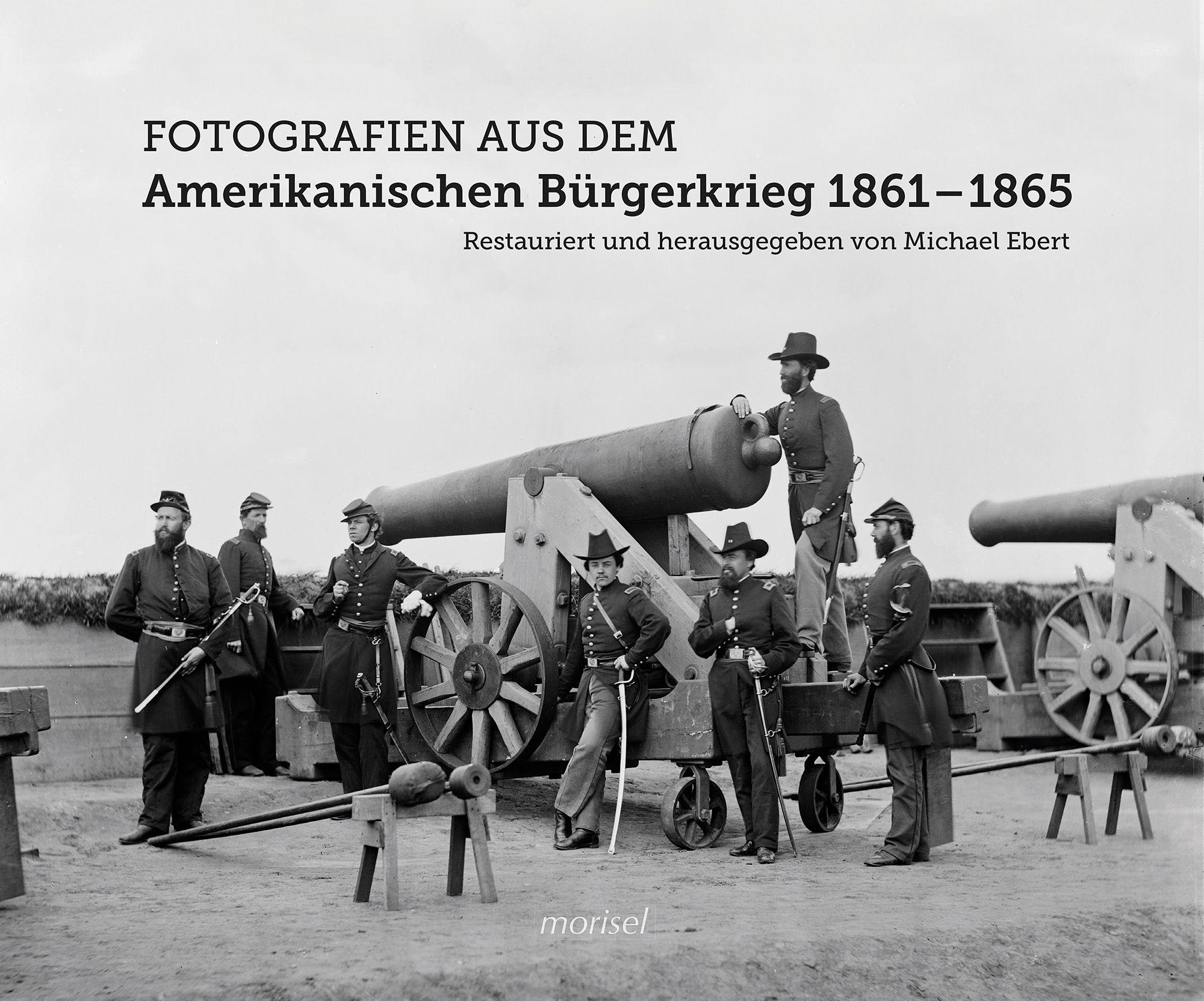 Vorderes Coverbild Fotografien aus dem Amerikanischen Bürgerkrieg 1861 - 1865