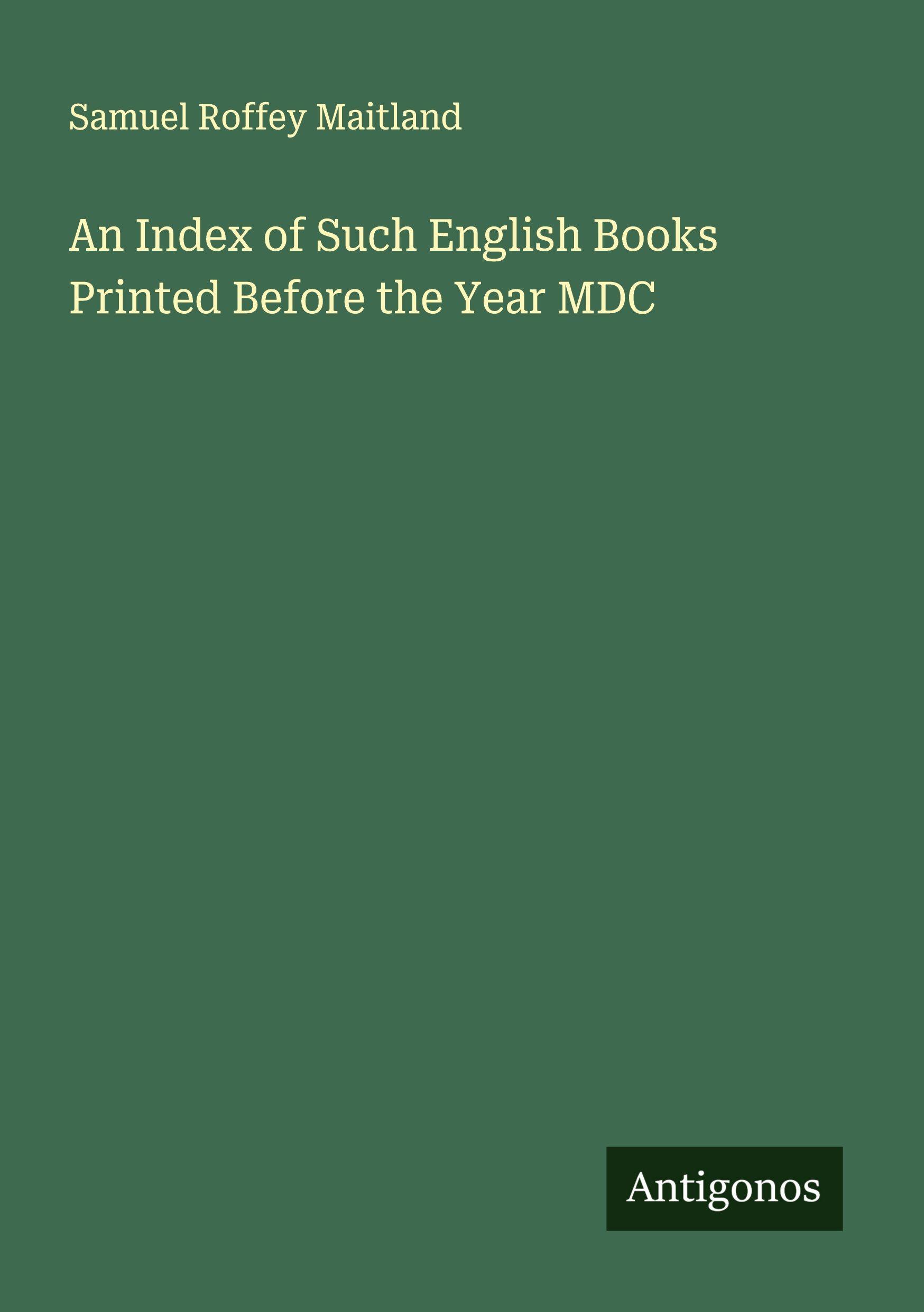 Vorderes Coverbild An Index of Such English Books Printed Before the Year MDC