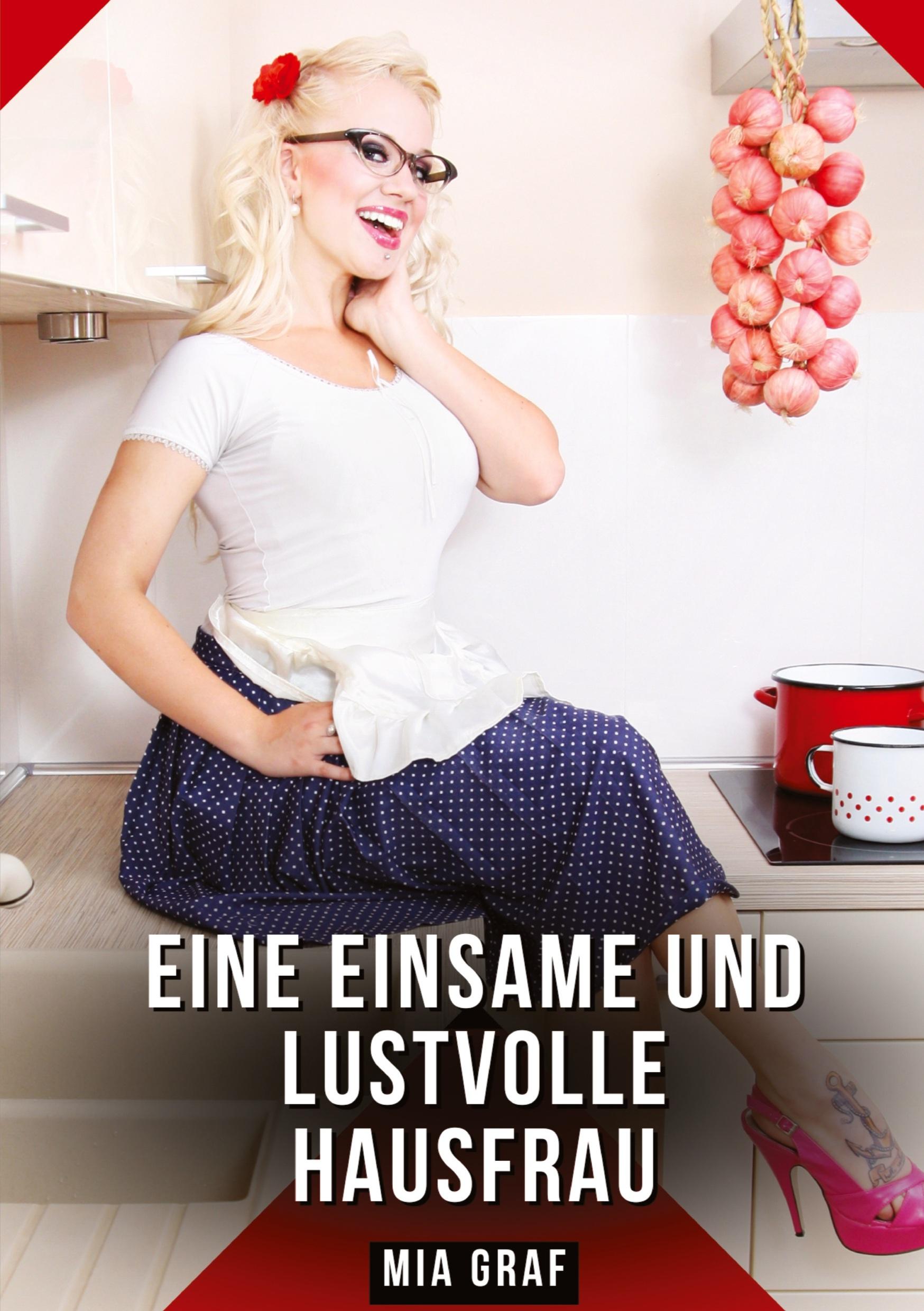 Vorderes Coverbild Eine einsame und lustvolle Hausfrau