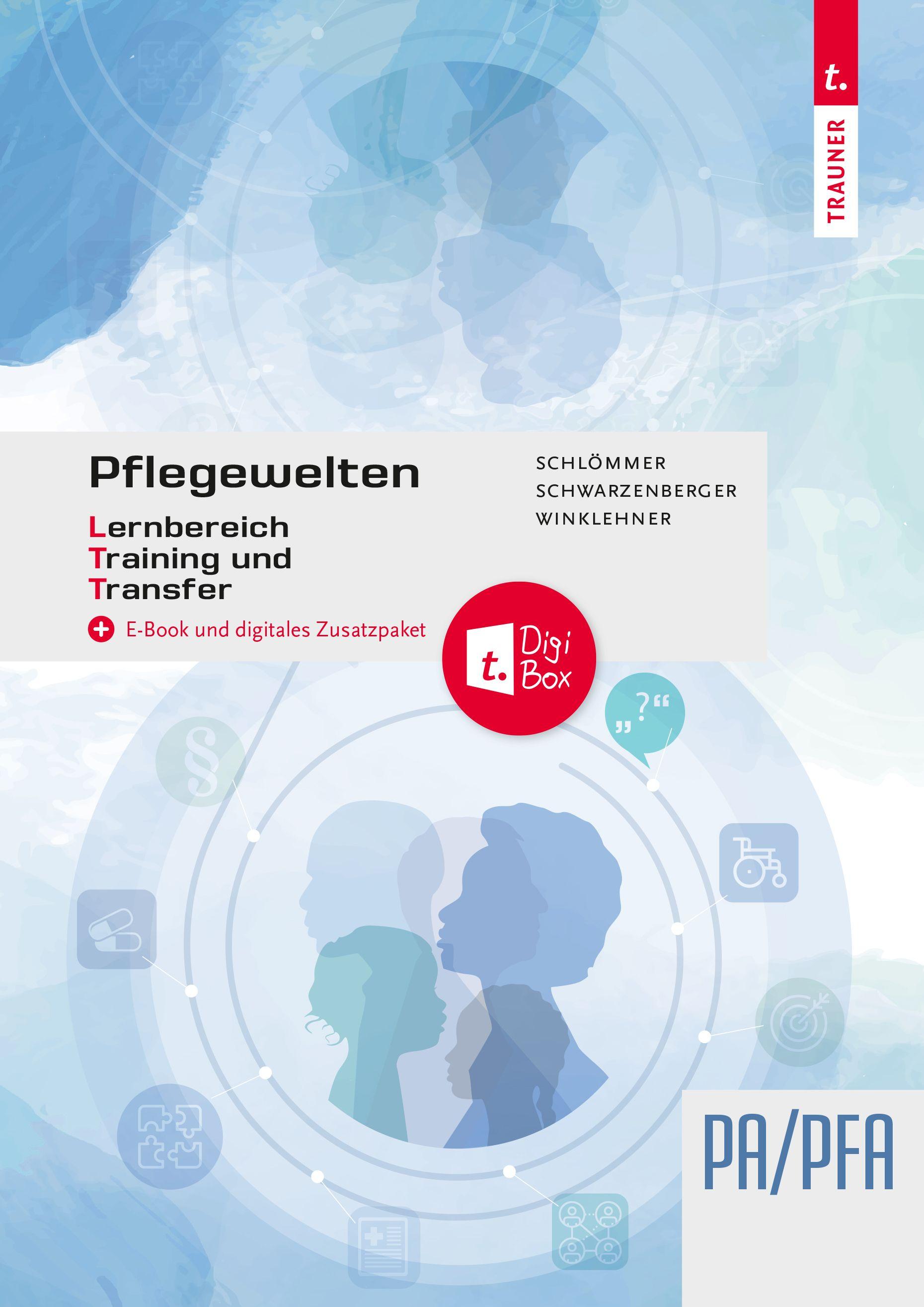 Vorderes Coverbild Pflegewelten - Lernbereich Training und Transfer (LTT) PA/PFA (1. ABJ.) Arbeitsbuch für die Pflege(fach)assistenz