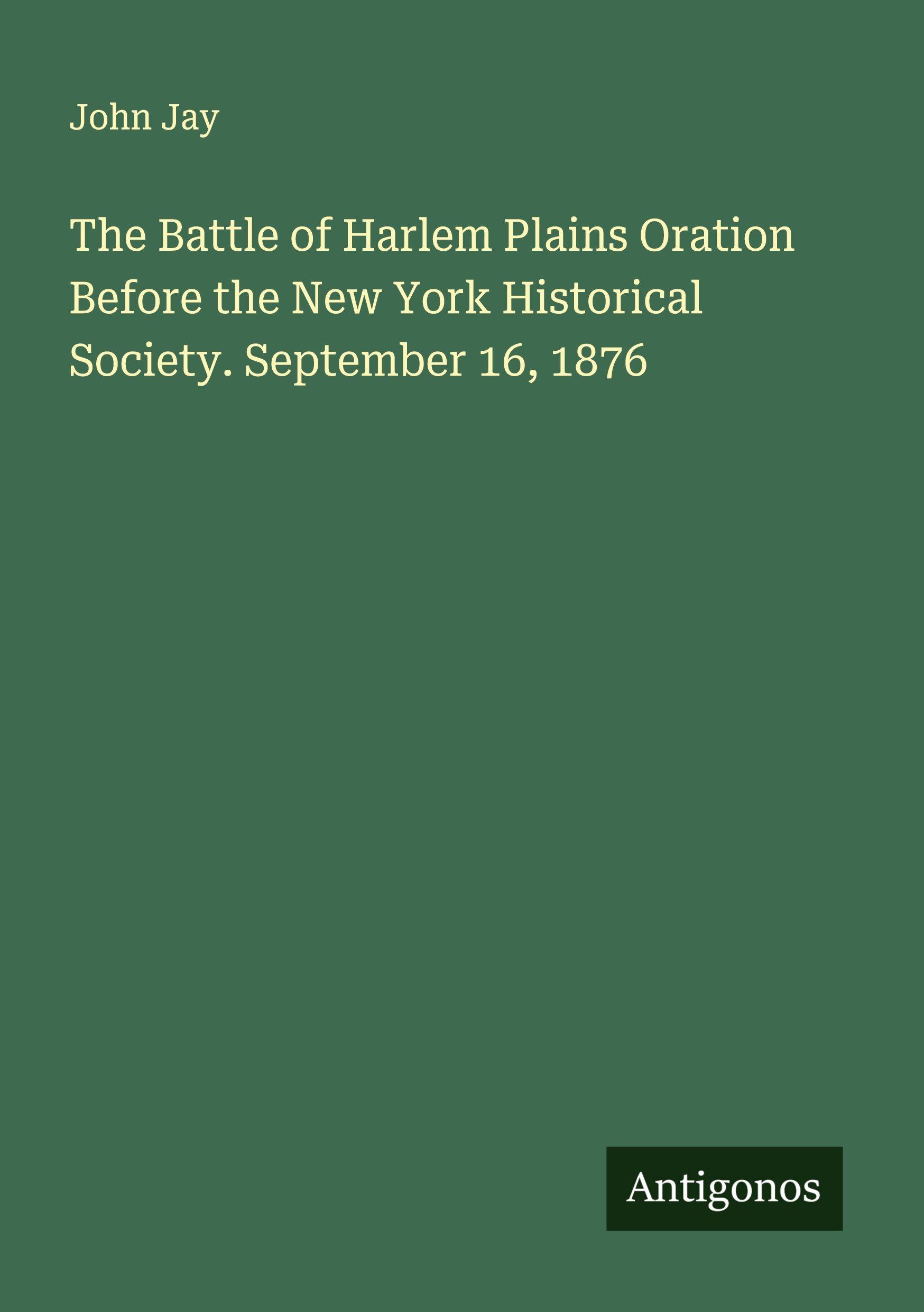 Vorderes Coverbild The Battle of Harlem Plains Oration Before the New York Historical Society. September 16, 1876