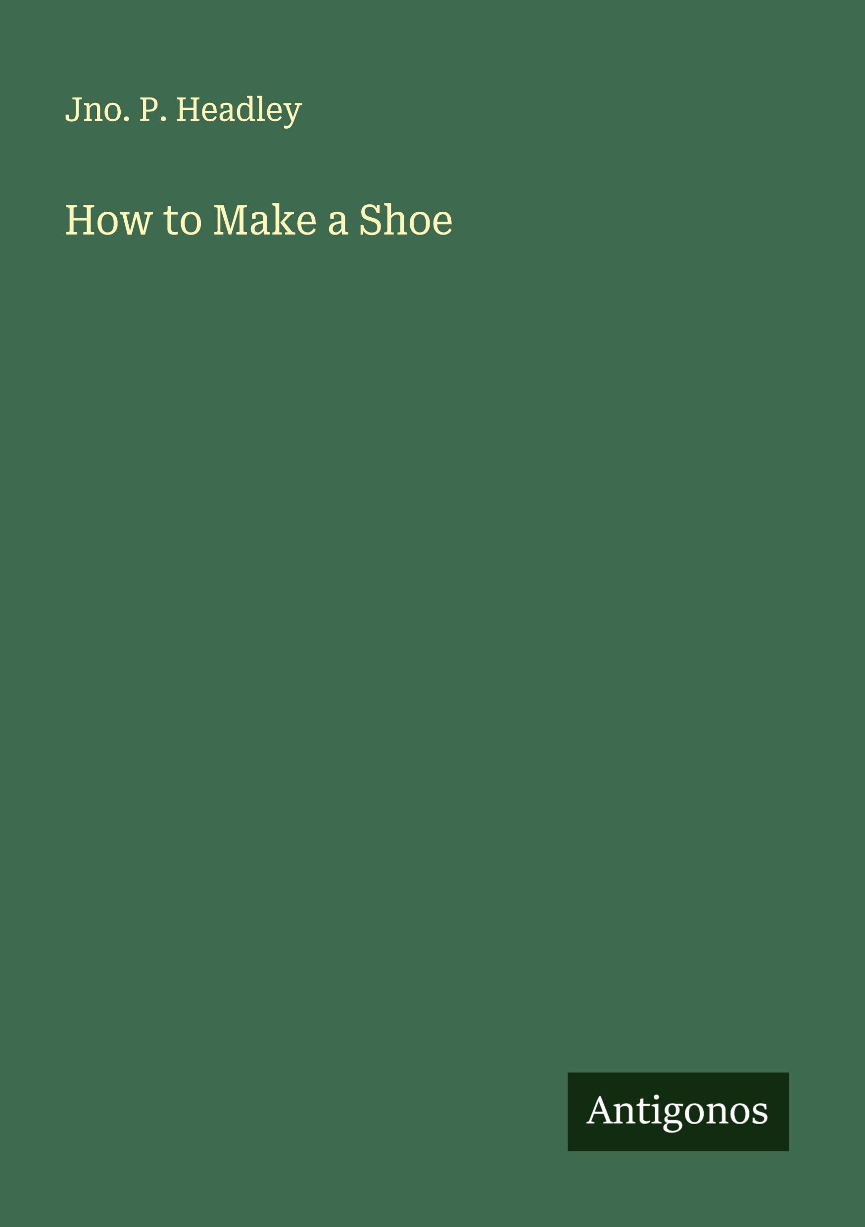 Vorderes Coverbild How to Make a Shoe