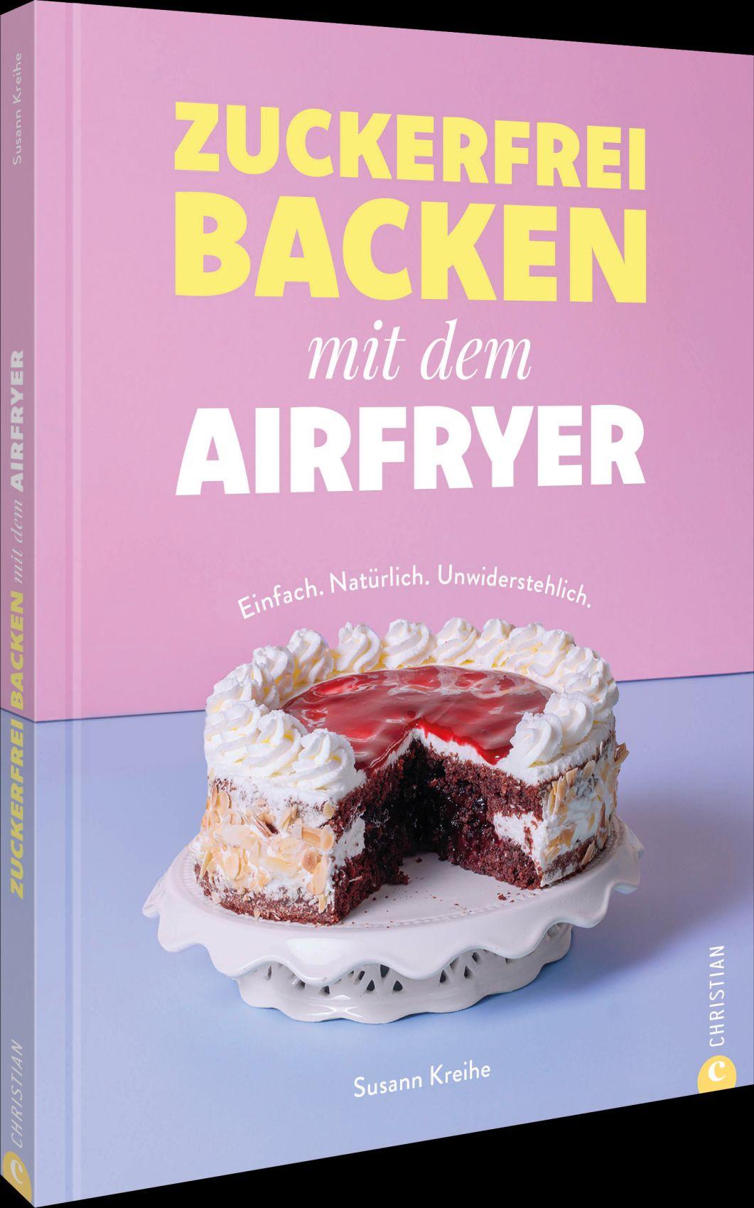 Vorderes Coverbild Zuckerfrei backen mit dem Airfryer