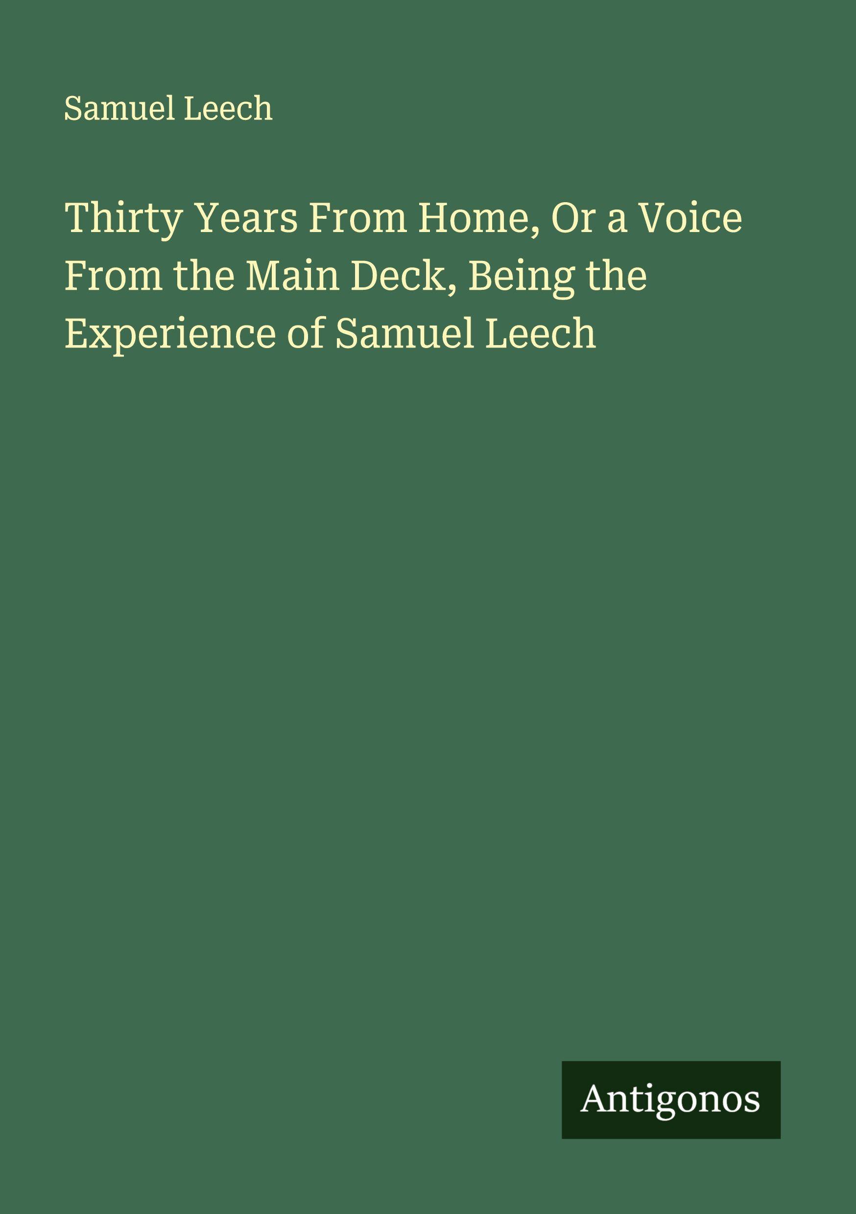 Vorderes Coverbild Thirty Years From Home, Or a Voice From the Main Deck, Being the Experience of Samuel Leech