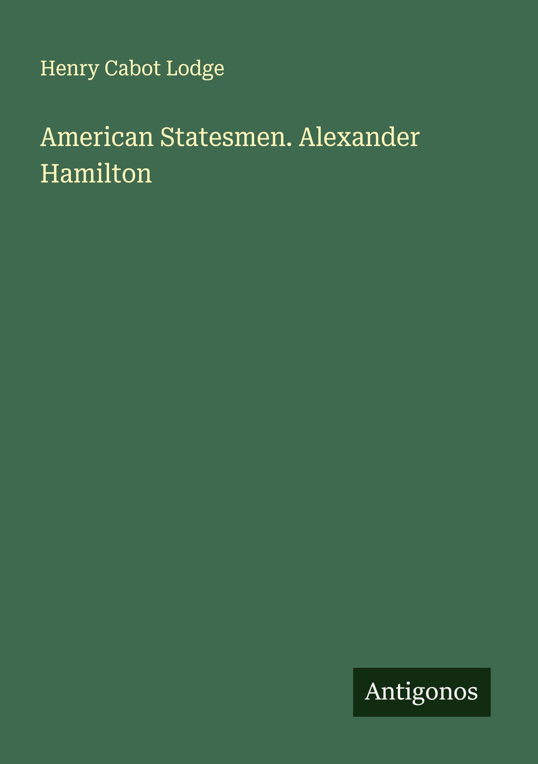 Vorderes Coverbild American Statesmen. Alexander Hamilton
