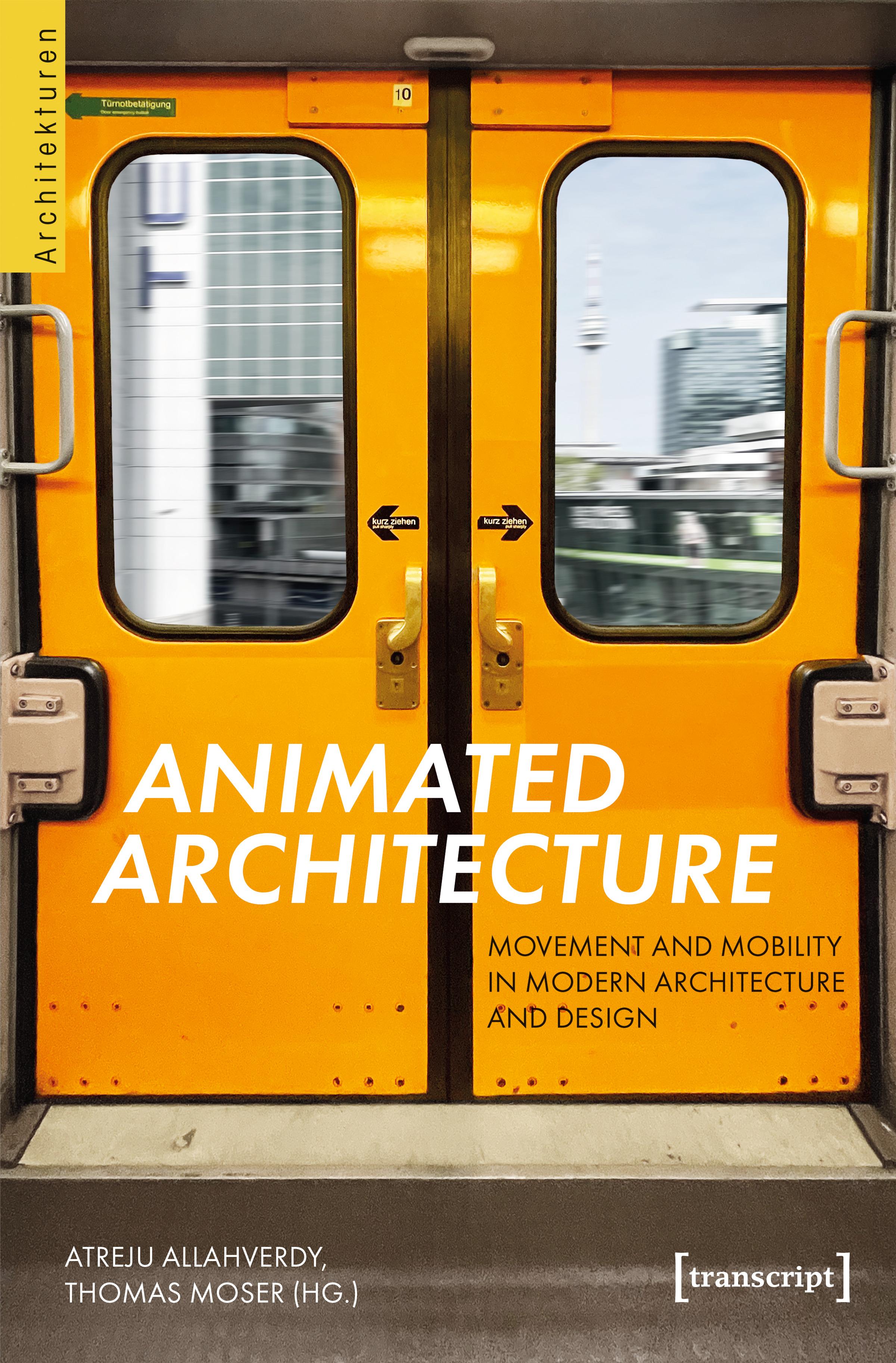 Vorderes Coverbild Animated Architecture - Movement and Mobility in Modern Architecture and Design