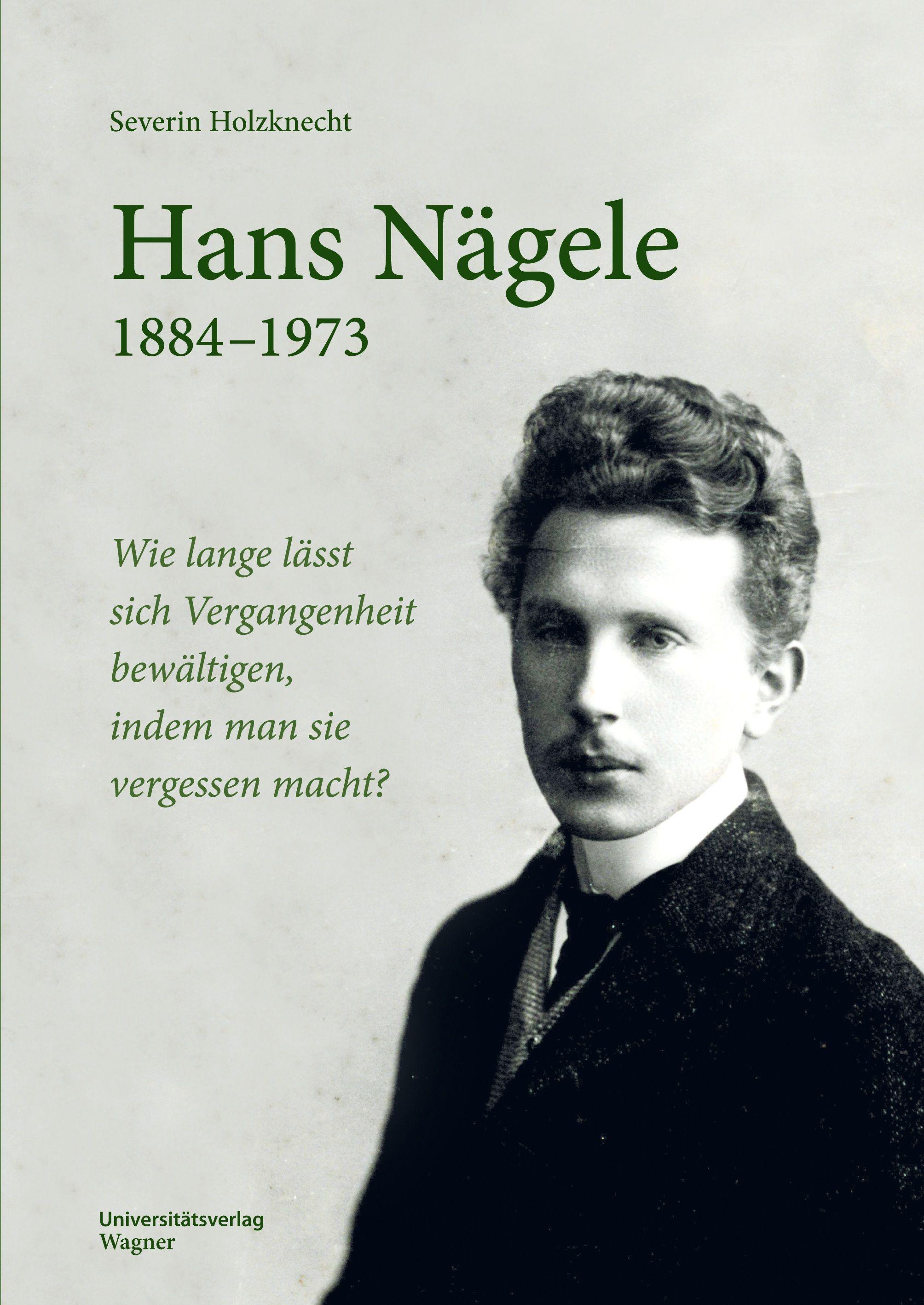 Vorderes Coverbild Hans Nägele. 1884-1973