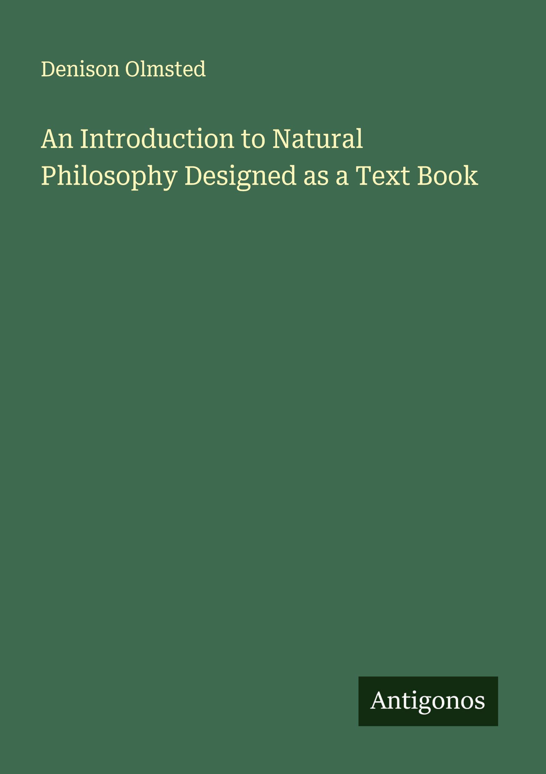Vorderes Coverbild An Introduction to Natural Philosophy Designed as a Text Book