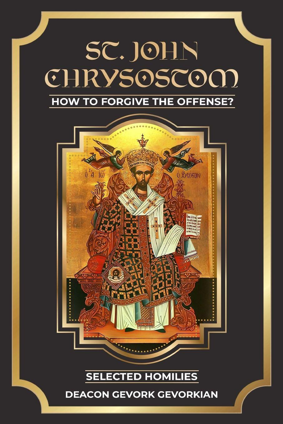Vorderes Coverbild St. John Chrysostom How to Forgive The Offenses