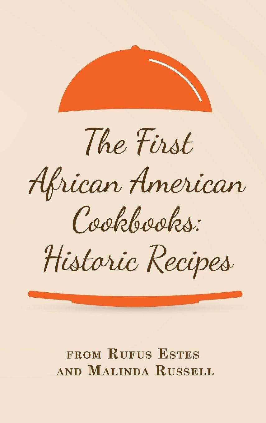 Vorderes Coverbild The First African American Cookbooks