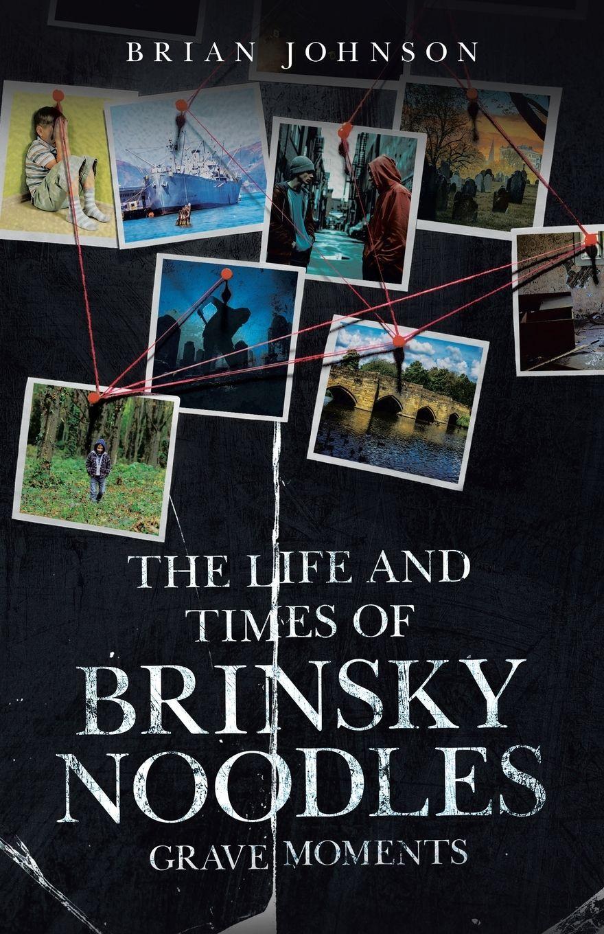 Vorderes Coverbild The Life and Times of Brinsky Noodles