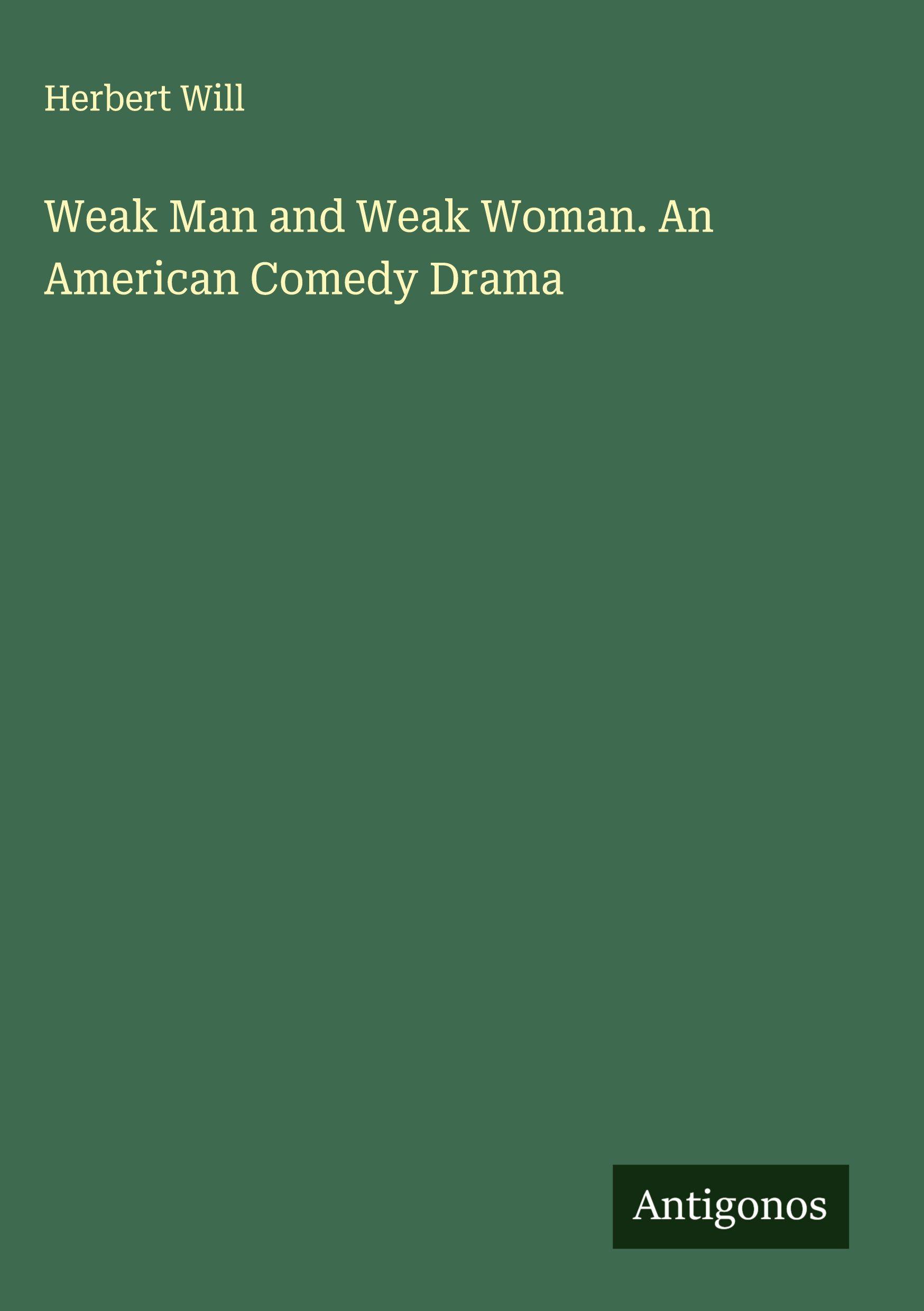 Vorderes Coverbild Weak Man and Weak Woman. An American Comedy Drama