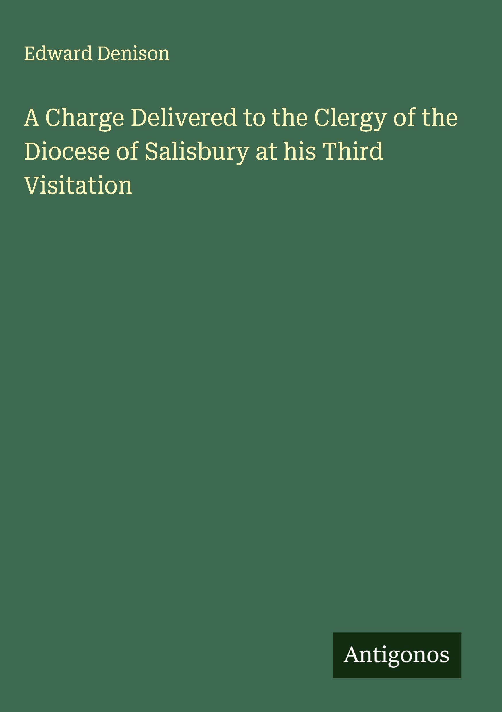 Vorderes Coverbild A Charge Delivered to the Clergy of the Diocese of Salisbury at his Third Visitation