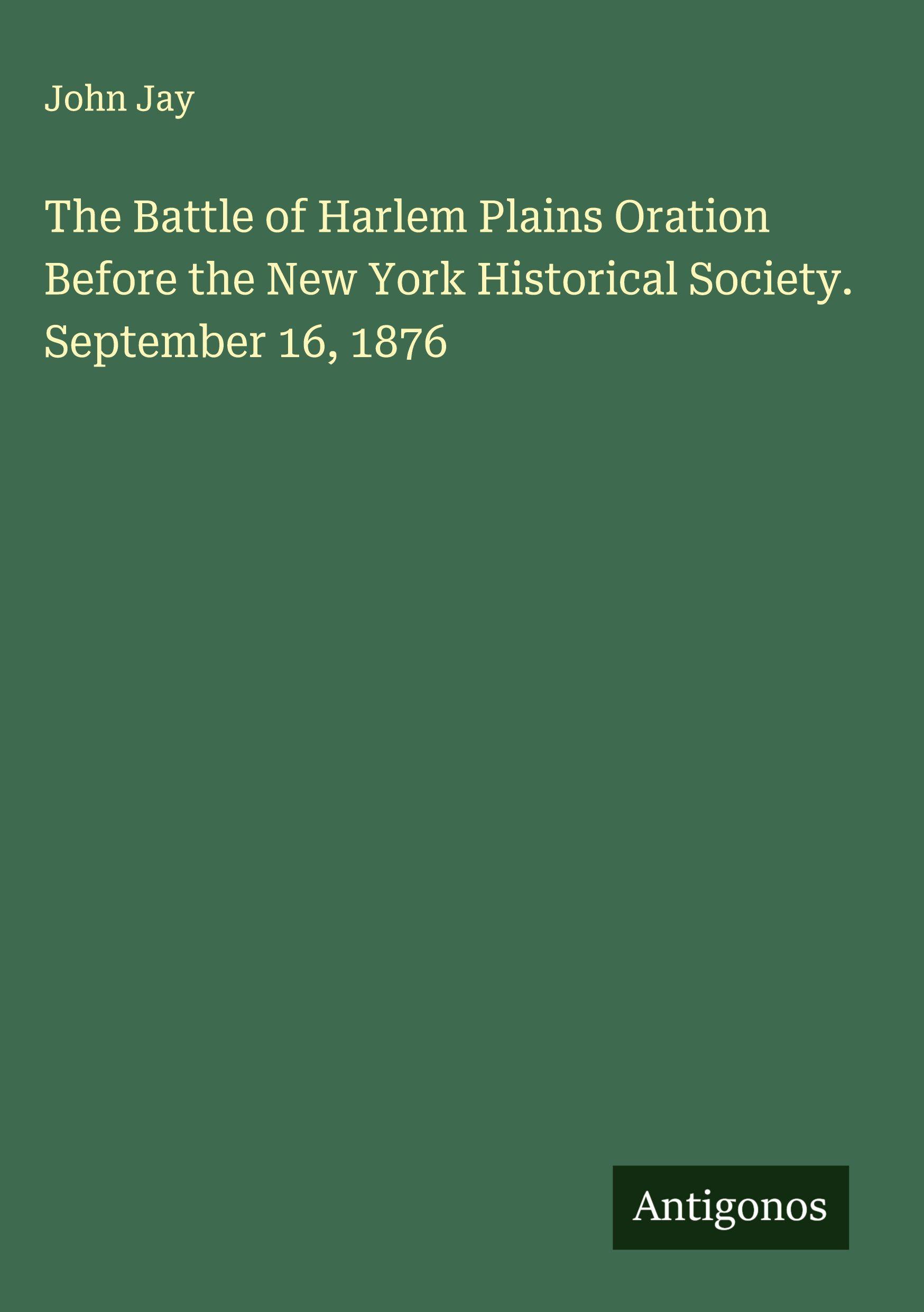 Vorderes Coverbild The Battle of Harlem Plains Oration Before the New York Historical Society. September 16, 1876
