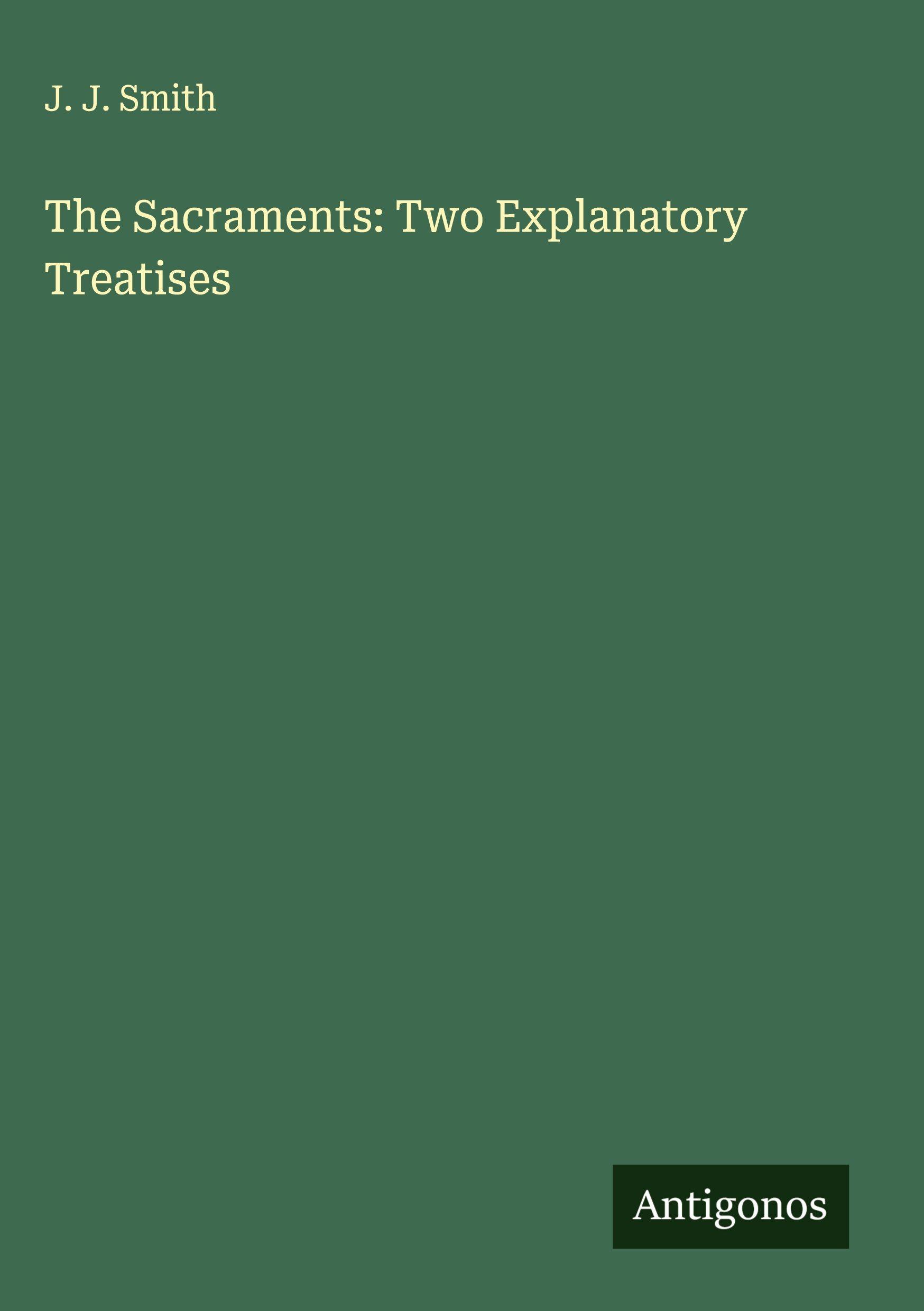 Vorderes Coverbild The Sacraments: Two Explanatory Treatises
