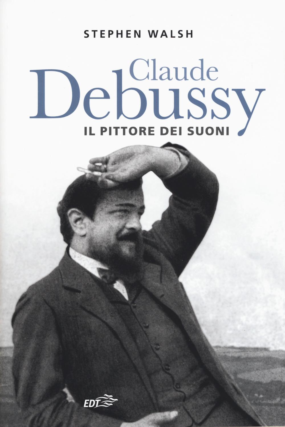 Vorderes Coverbild Claude Debussy. Il pittore dei suoni