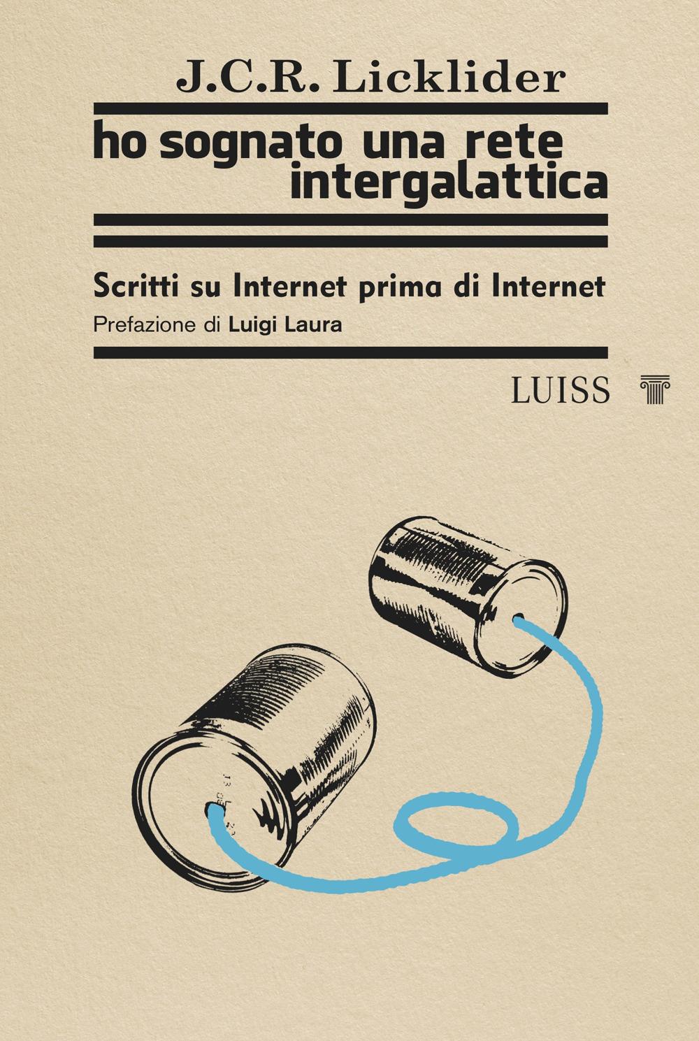 Vorderes Coverbild Ho sognato una rete intergalattica. Scritti su Internet prima di Internet