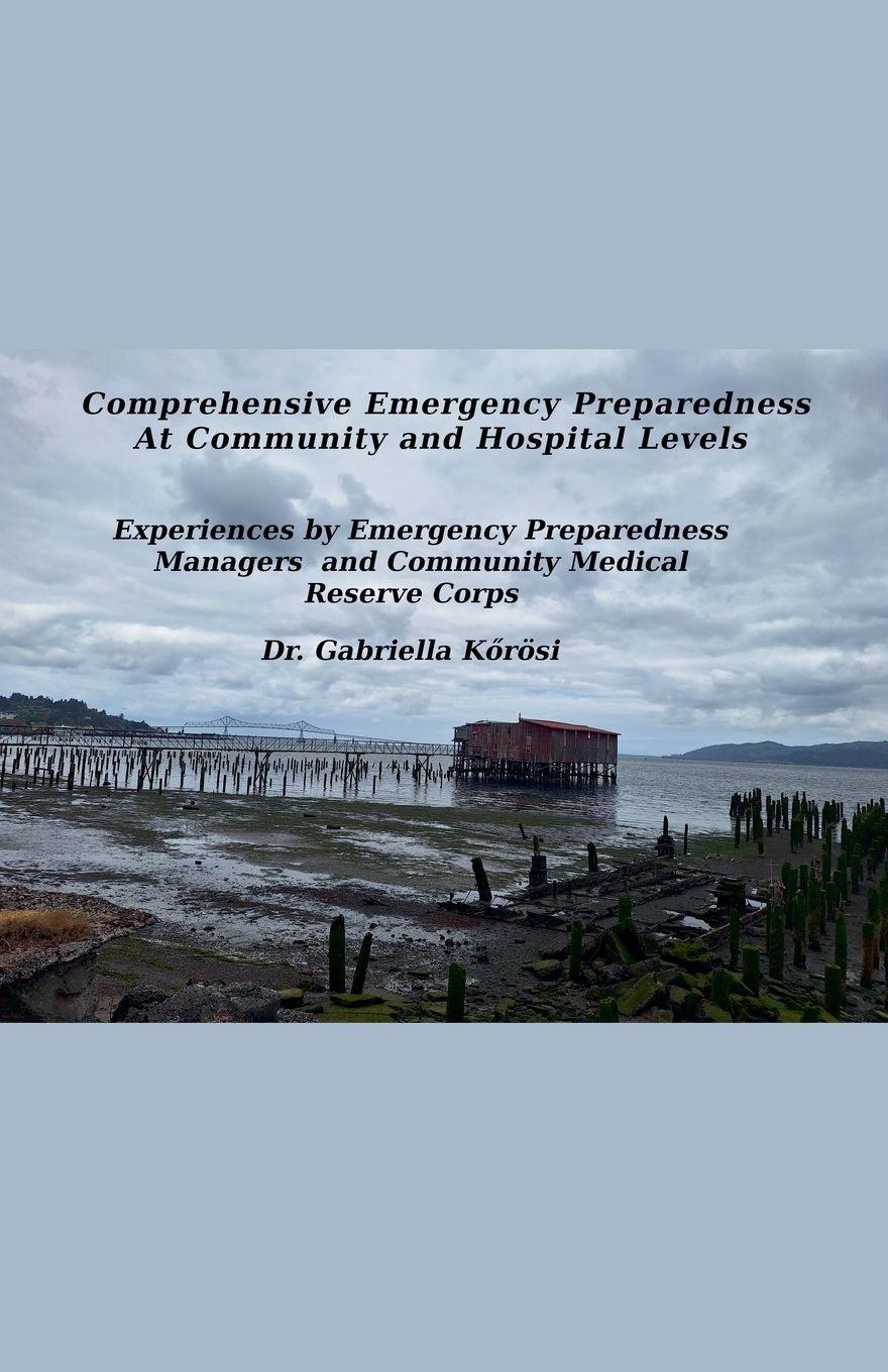 Vorderes Coverbild Comprehensive Emergency Preparedness At Community and Hospital Levels    Experiences by Emergency Preparedness Managers  and Community Medical Reserve Corps