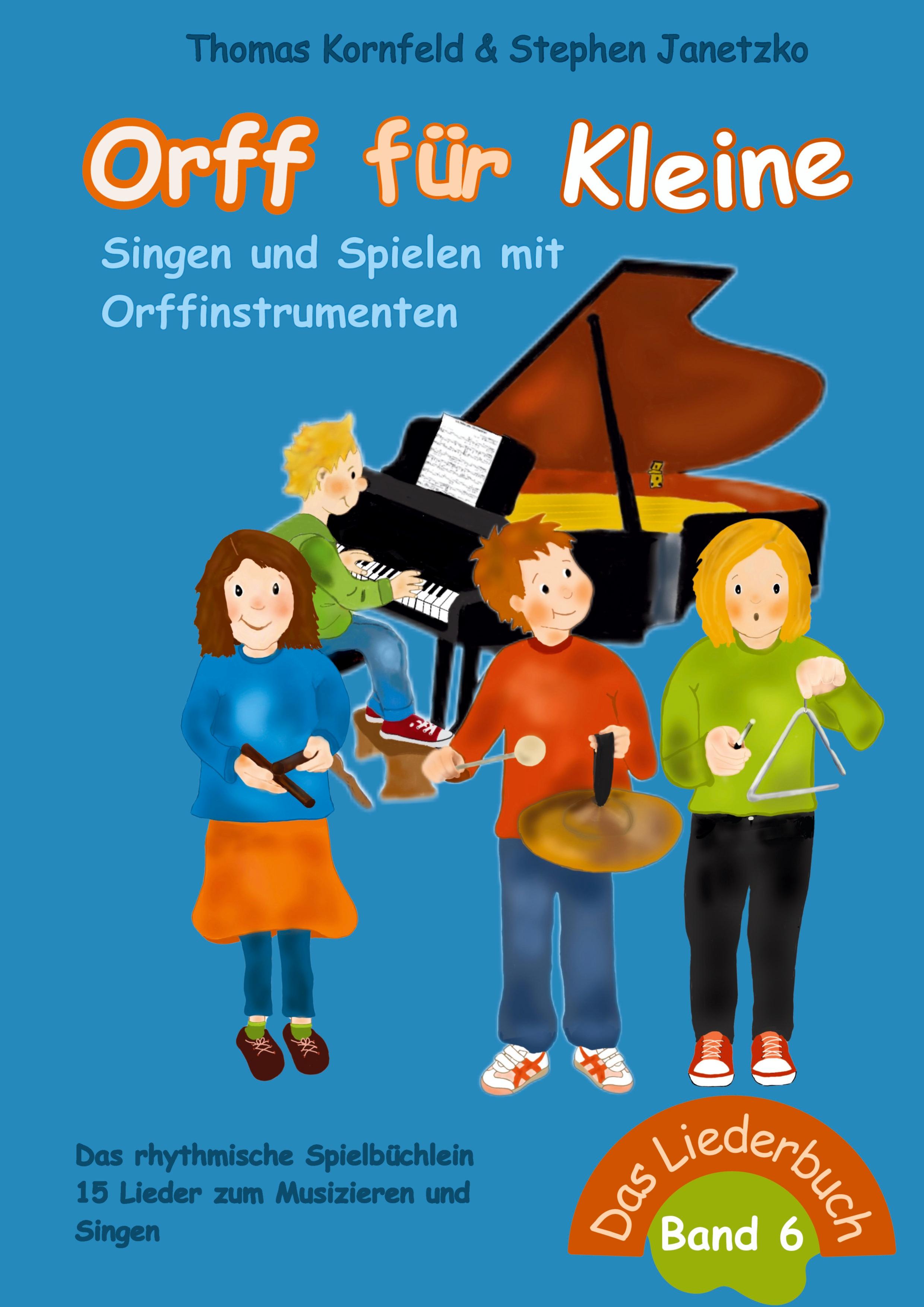 Vorderes Coverbild Orff für Kleine, Band 6 - Singen und Spielen mit Orffinstrumenten