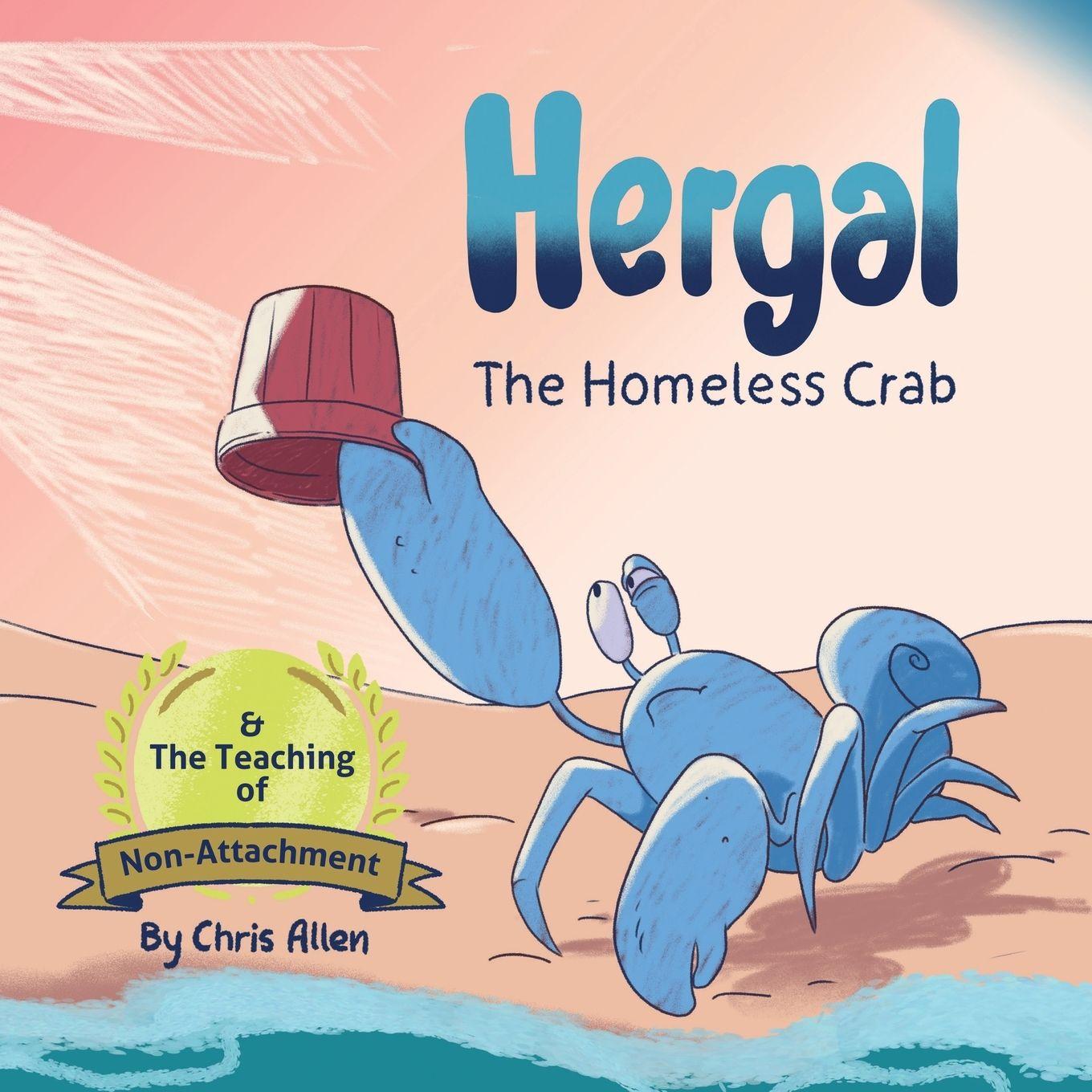 Vorderes Coverbild Hergal the Homeless Crab & The Teaching of Non-Attachment