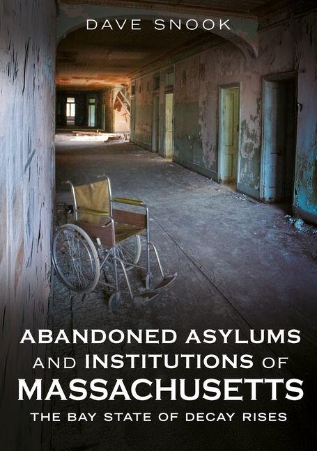 Vorderes Coverbild Abandoned Asylums and Institutions of Massachusetts