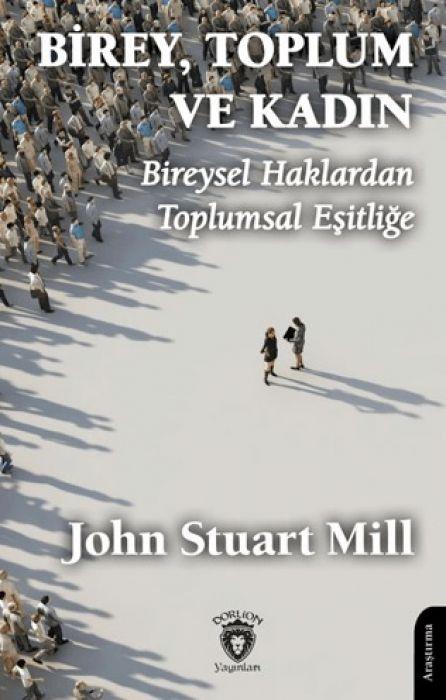 Vorderes Coverbild Birey, Toplum ve Kadin;Bireysel Haklardan Toplumsal Esitlige
