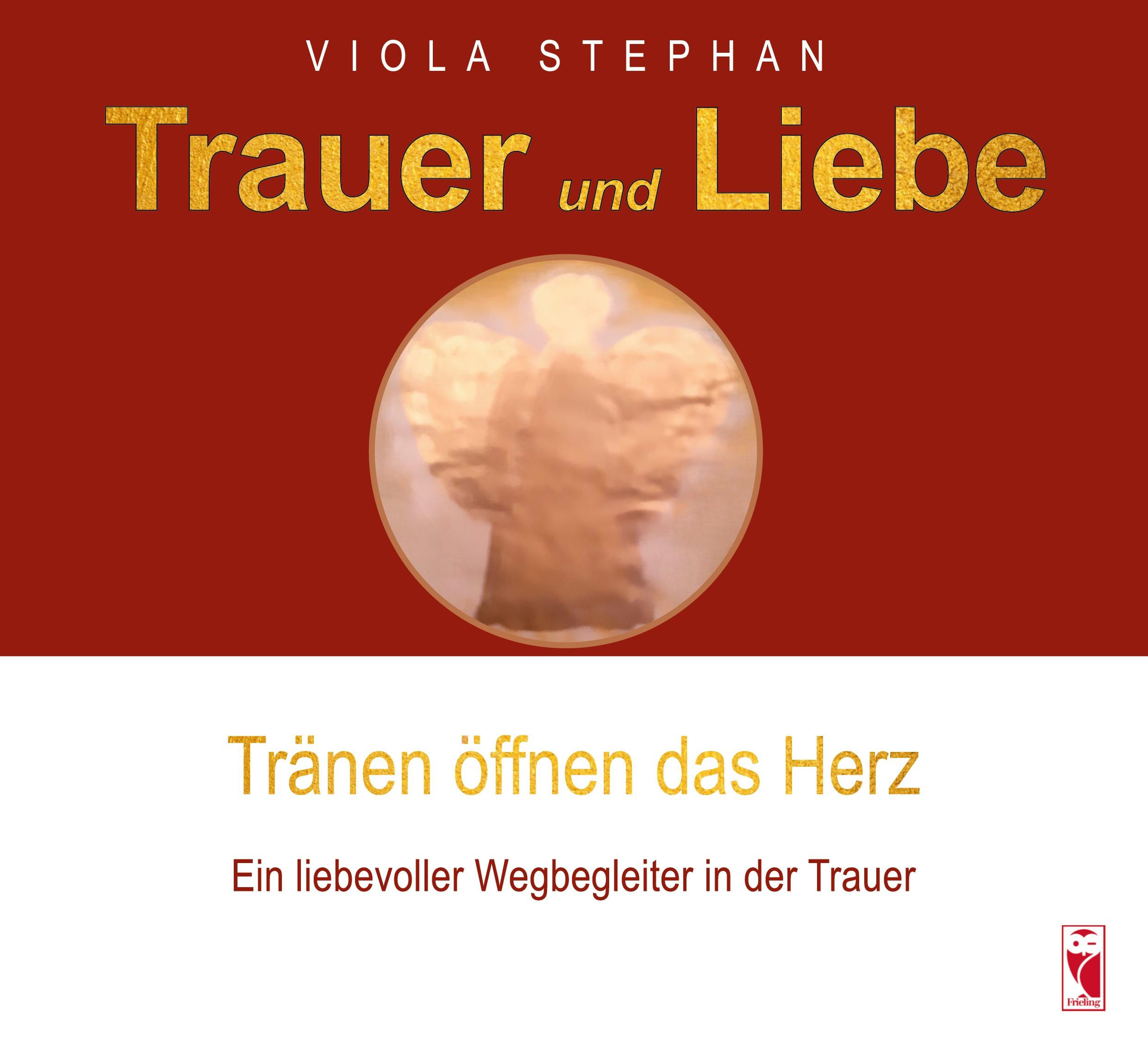 Vorderes Coverbild Trauer und Liebe - Tränen öffnen das Herz