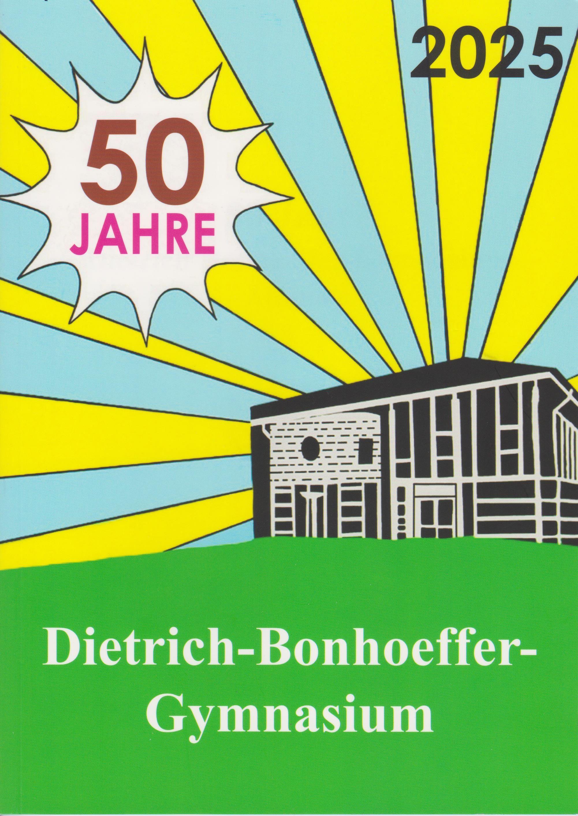 Vorderes Coverbild 50 Jahre Dietrich-Bonhoeffer-Gymnasium