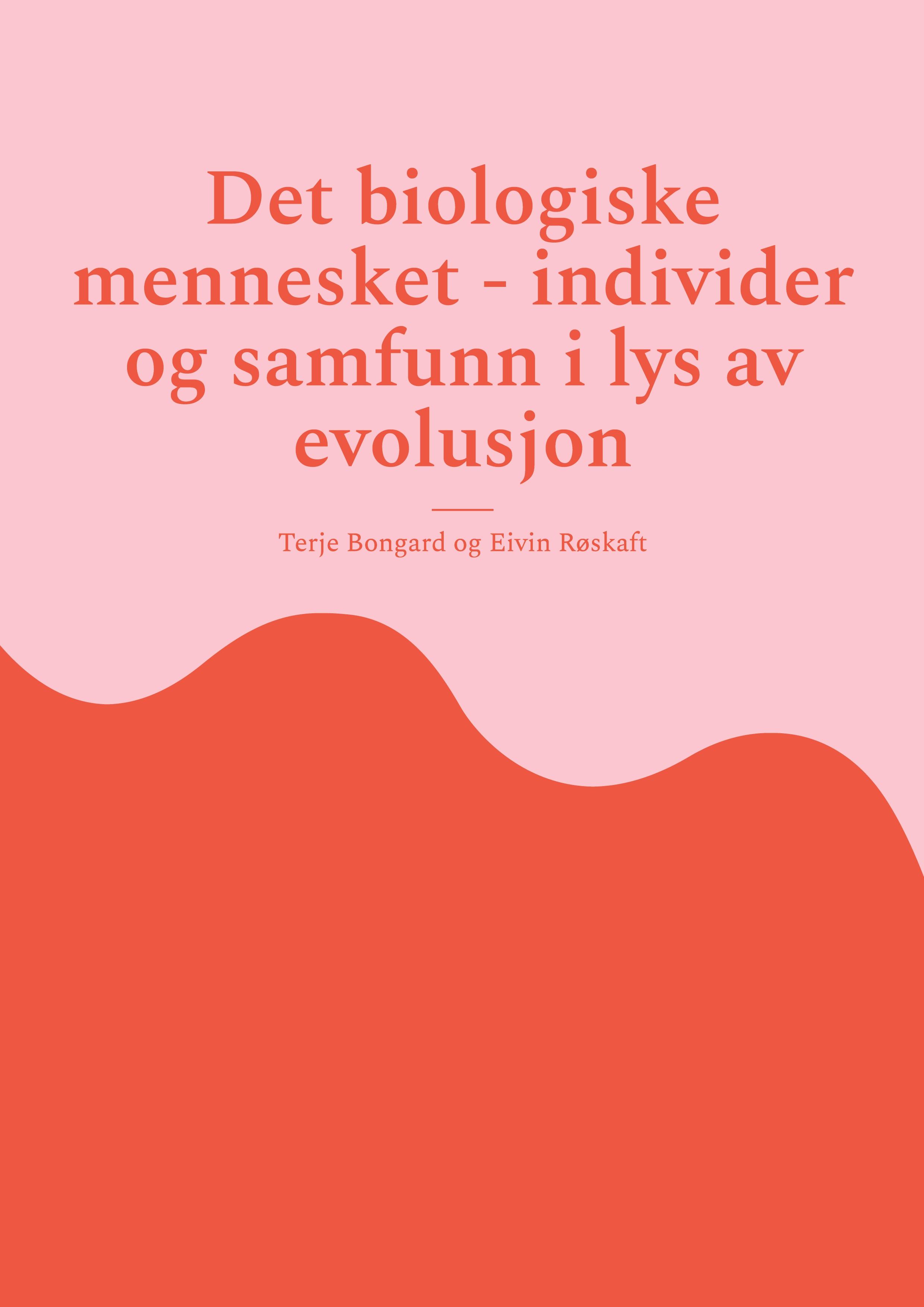 Vorderes Coverbild Det biologiske mennesket - individer og samfunn i lys av evolusjon