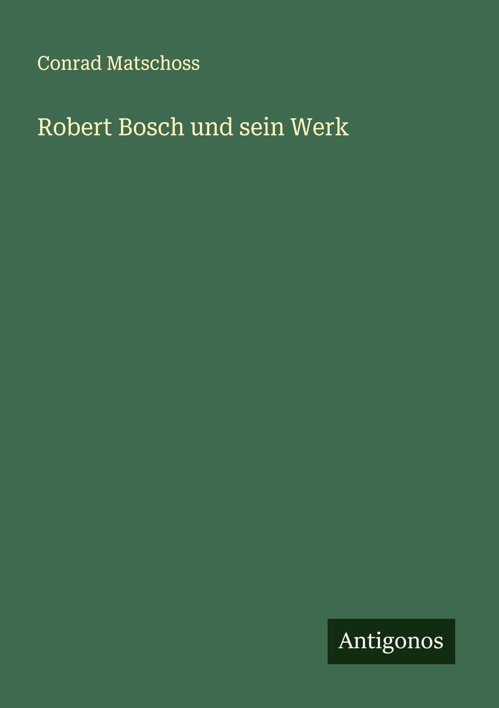 Vorderes Coverbild Robert Bosch und sein Werk