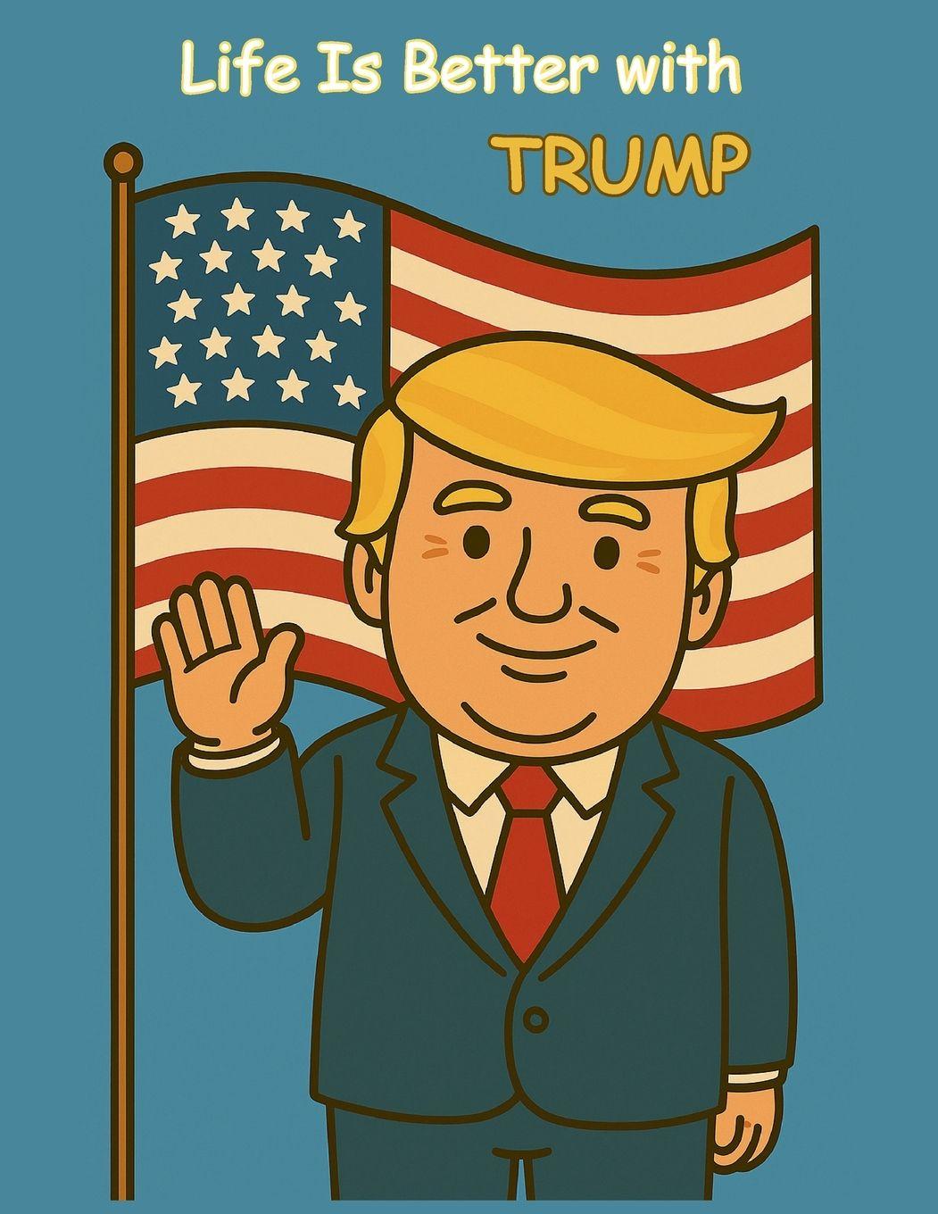 Vorderes Coverbild Life is better with Trump