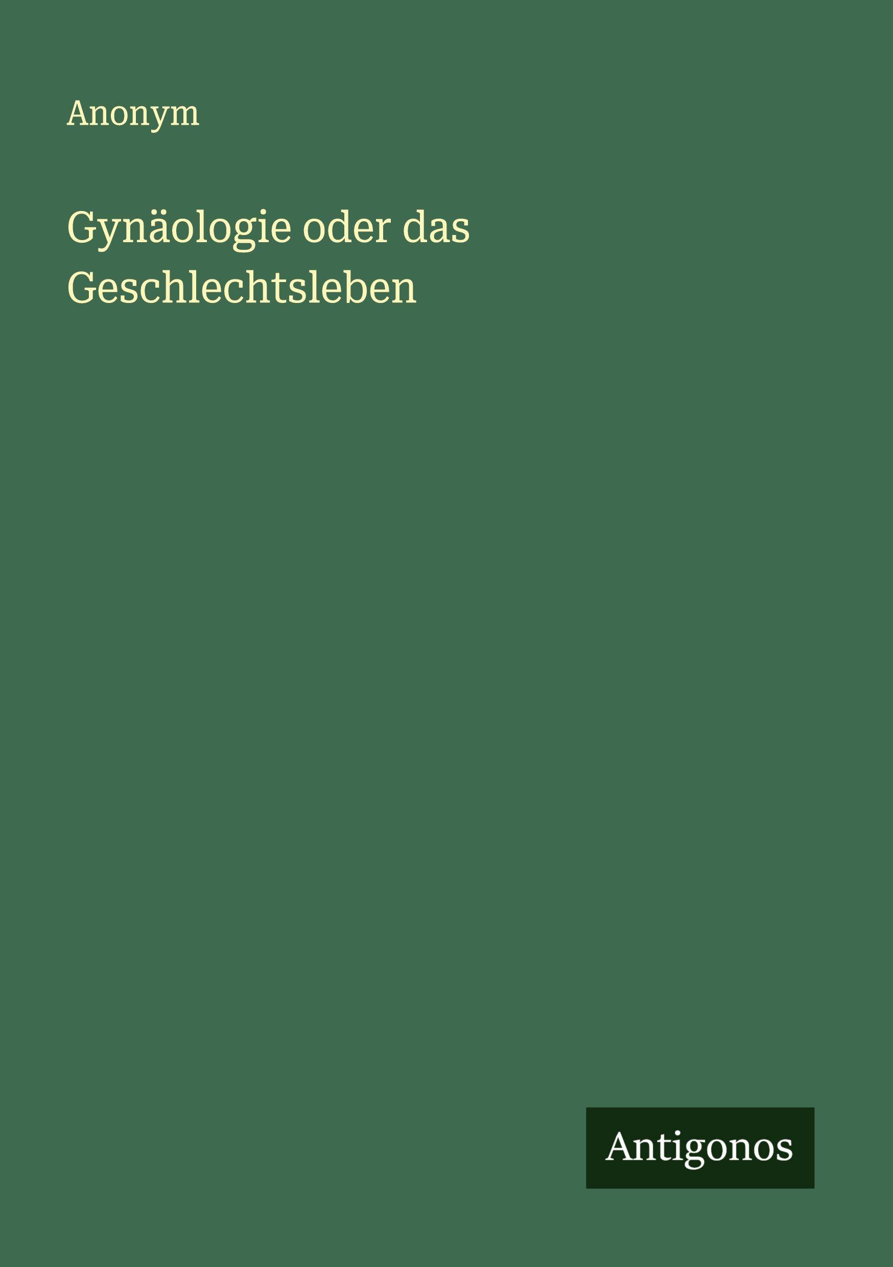 Vorderes Coverbild Gynäologie oder das Geschlechtsleben