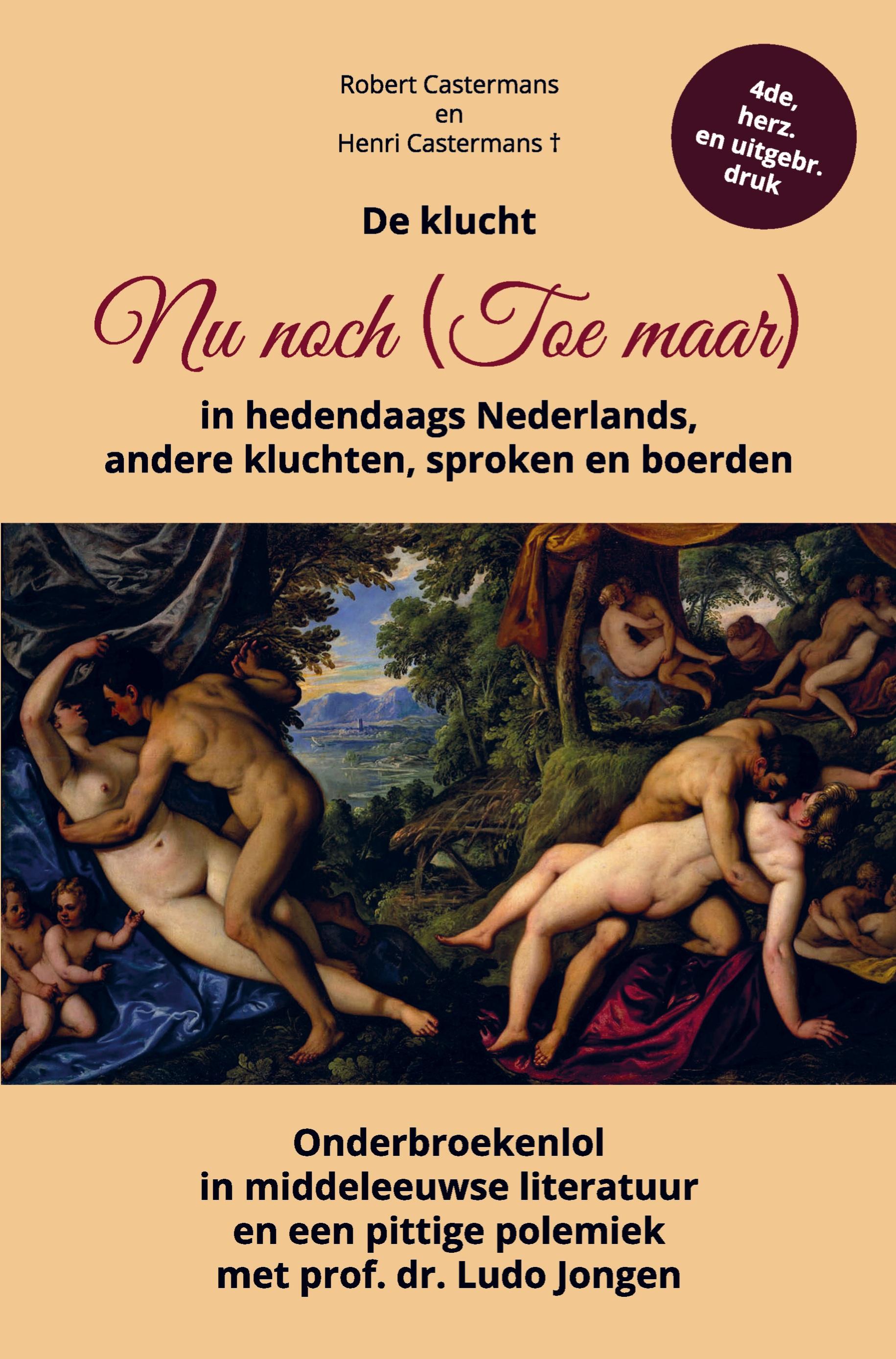 Vorderes Coverbild De klucht Nu noch (Toe maar) in hedendaags Nederlands, andere kluchten, sproken en boerden