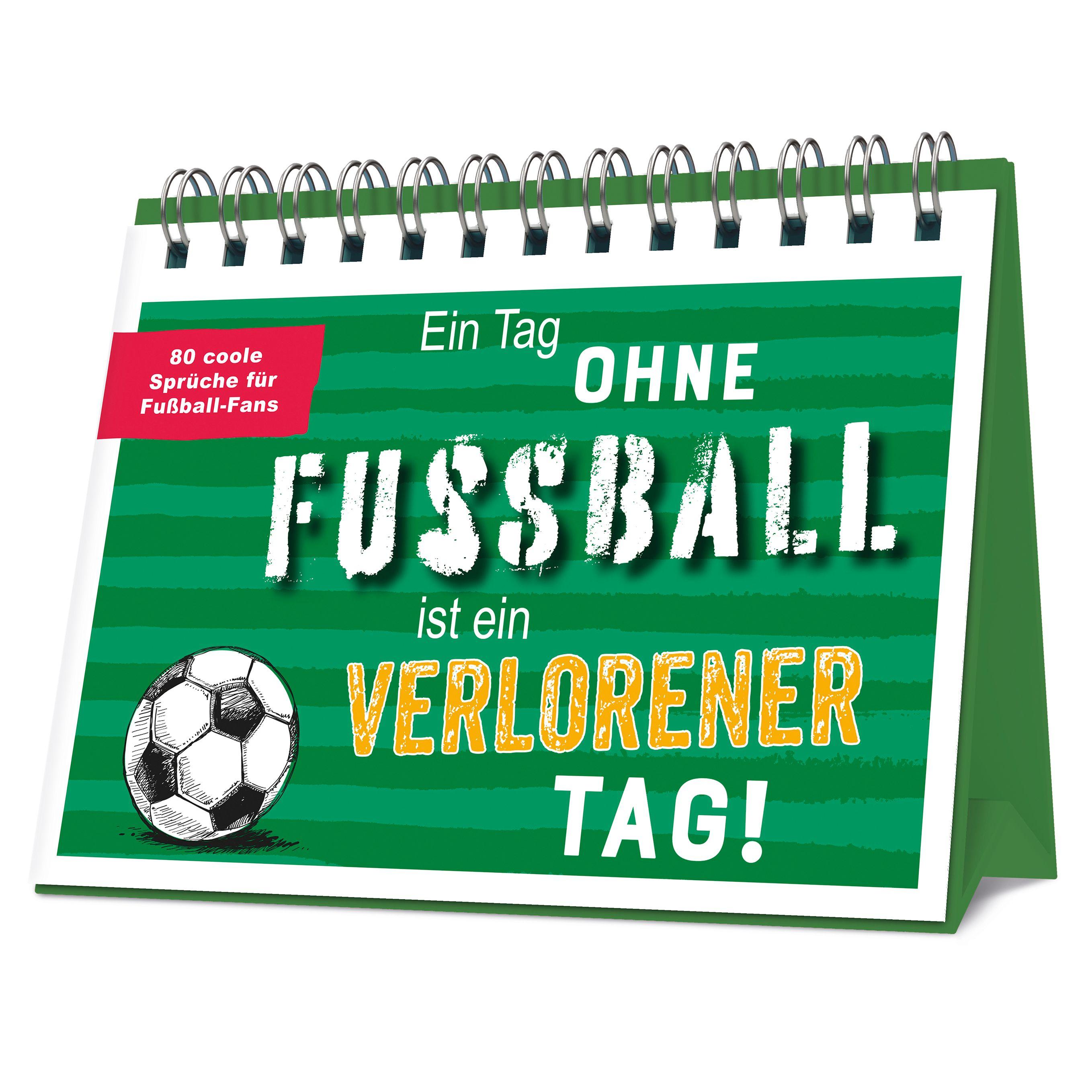 Vorderes Coverbild Ein Tag ohne Fußball ist ein verlorener Tag!
