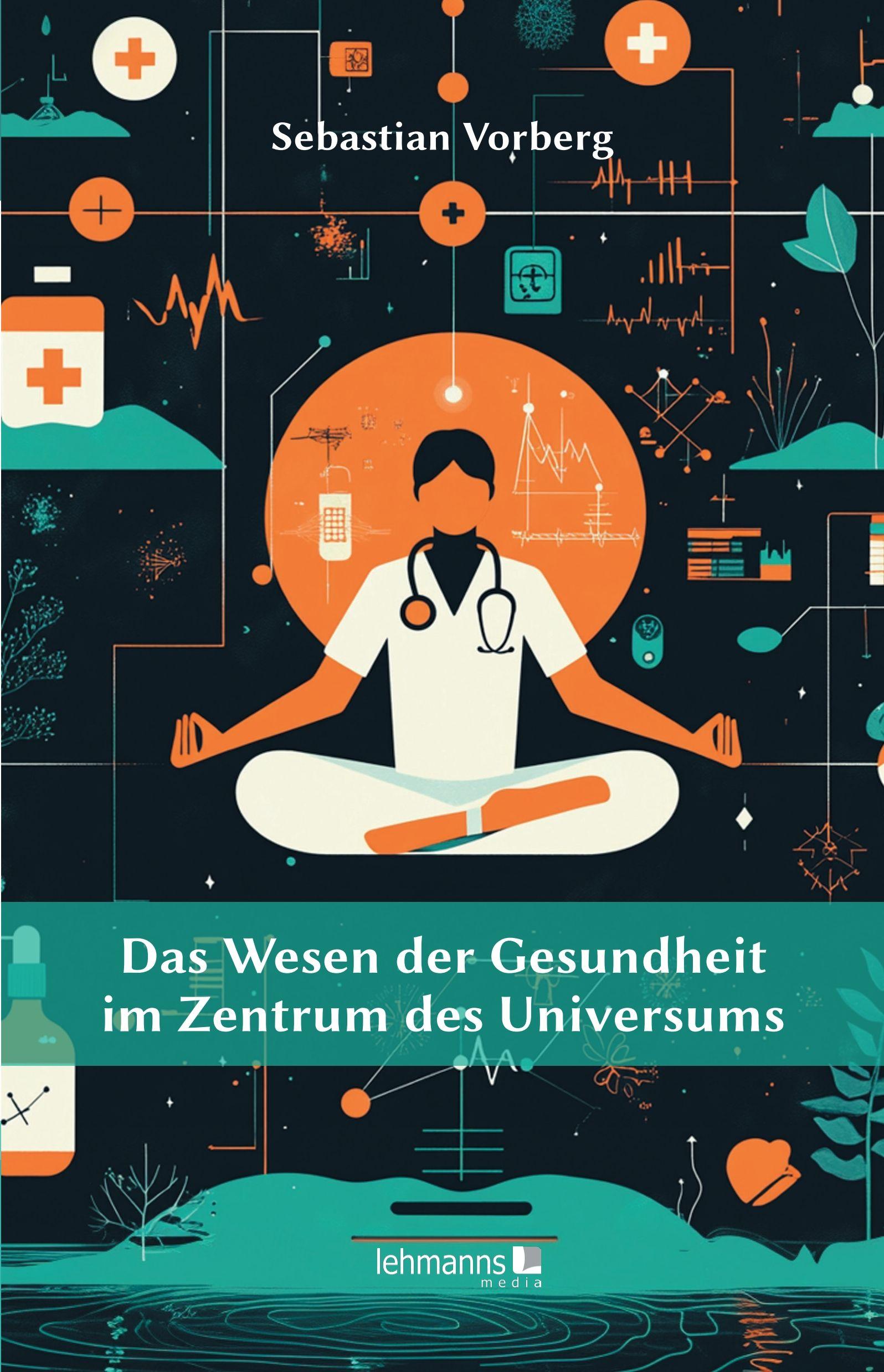 Vorderes Coverbild Das Wesen der Gesundheit im Zentrum des Universums