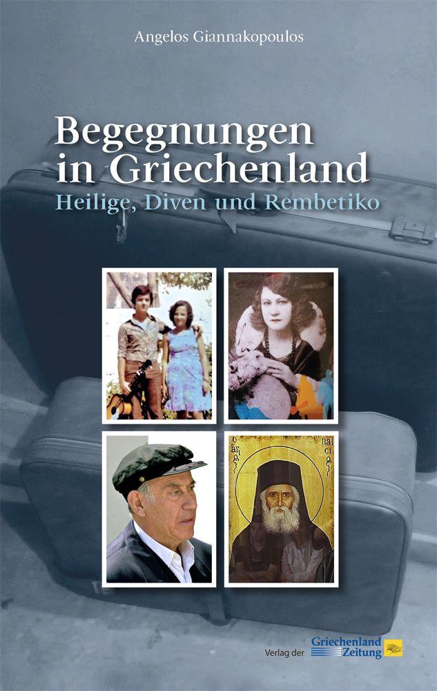 Vorderes Coverbild Begegnungen in Griechenland. Heilige, Diven und Rembetiko