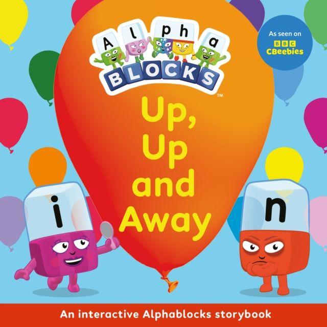Vorderes Coverbild Up, Up and Away: An Interactive Alphablocks Storybook