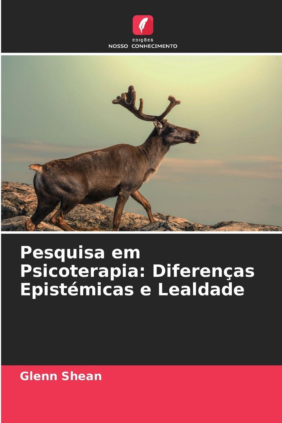 Vorderes Coverbild Pesquisa em Psicoterapia: Diferenças Epistémicas e Lealdade