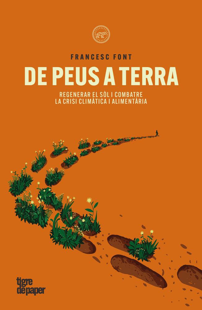 Vorderes Coverbild De peus a terra: Regenerar el sòl i combatre la crisi climàtica i alimentària