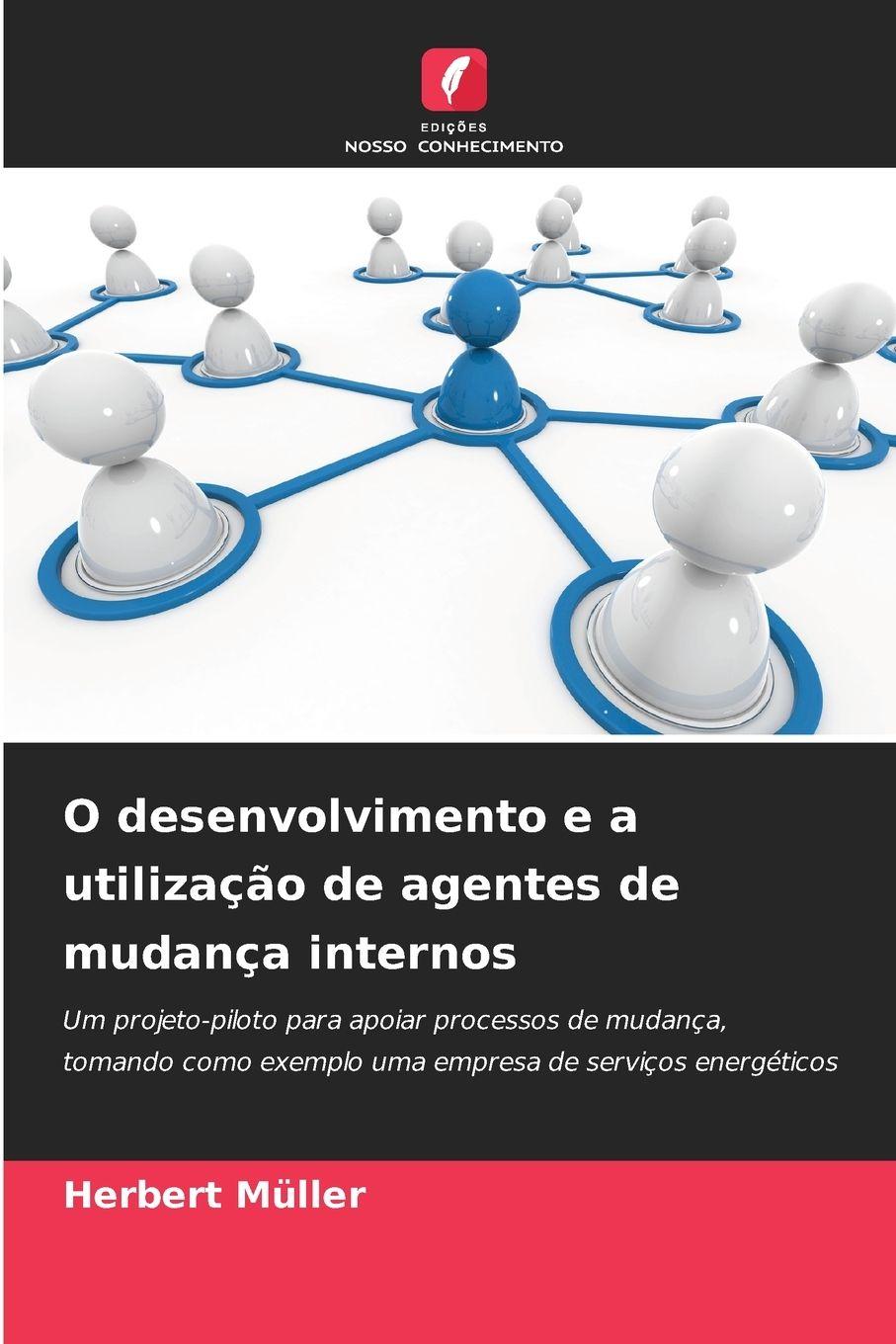 Vorderes Coverbild O desenvolvimento e a utilização de agentes de mudança internos