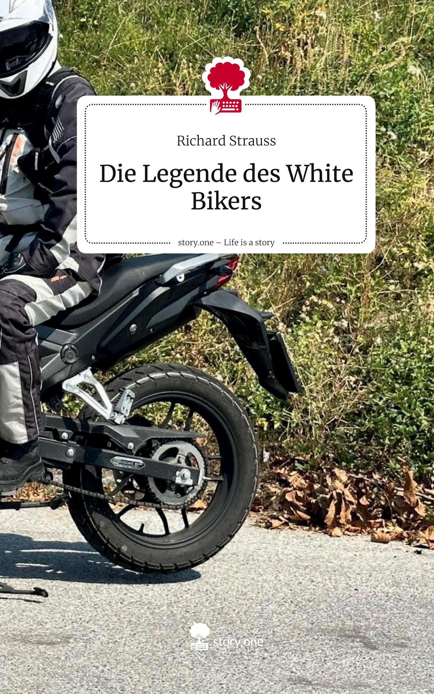 Vorderes Coverbild Die Legende des White Bikers. Life is a Story - story.one