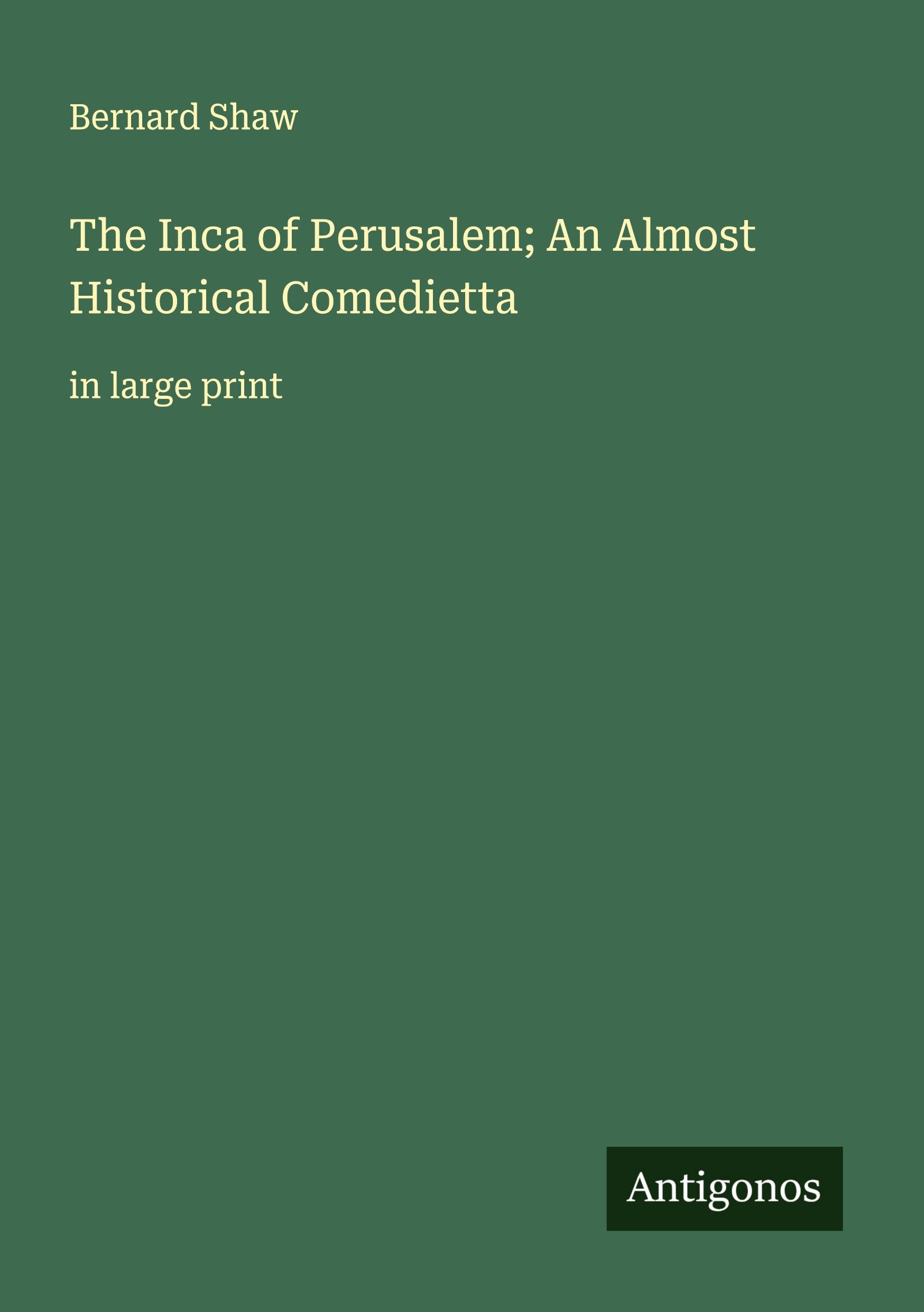 Vorderes Coverbild The Inca of Perusalem; An Almost Historical Comedietta