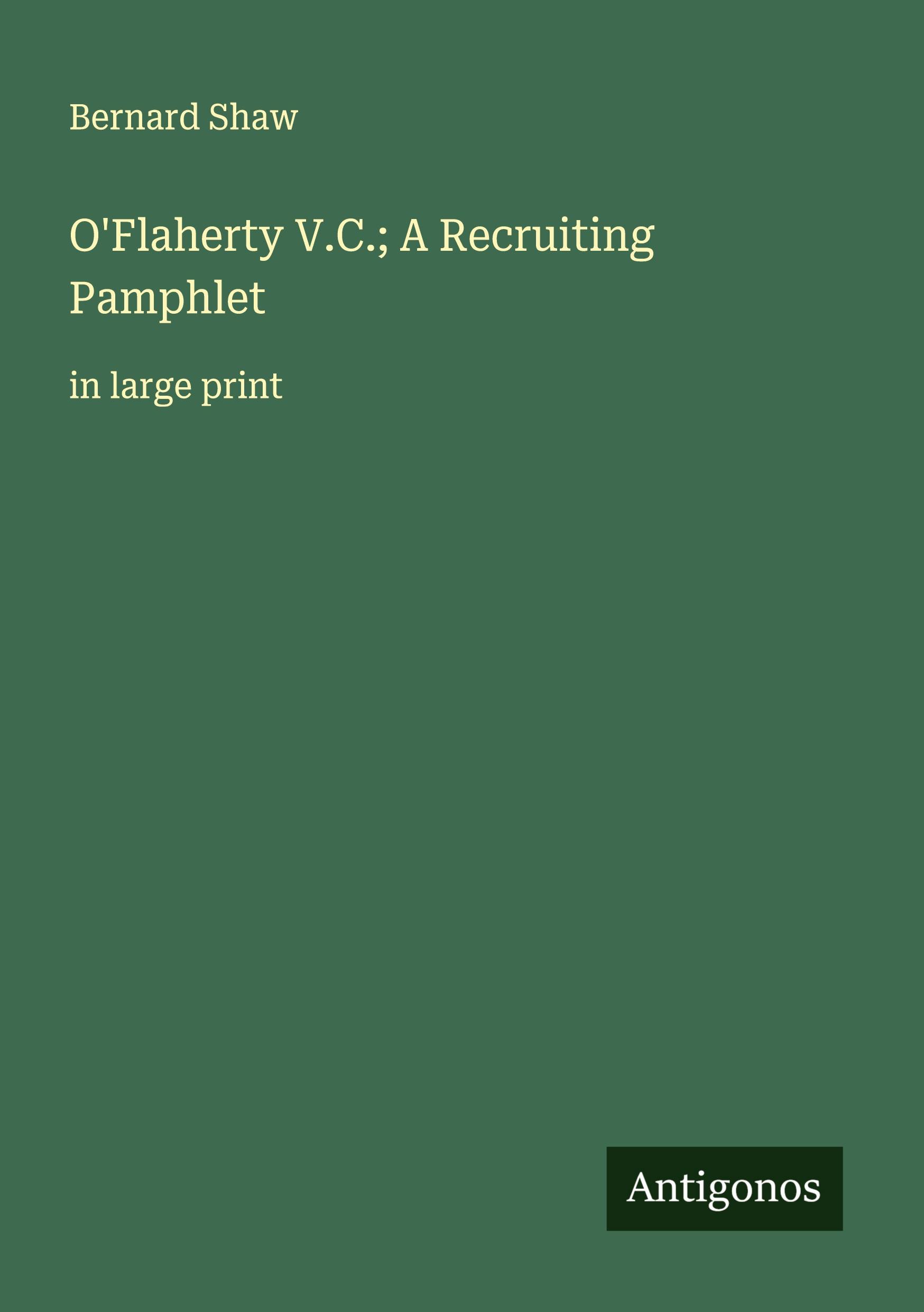 Vorderes Coverbild O'Flaherty V.C.; A Recruiting Pamphlet