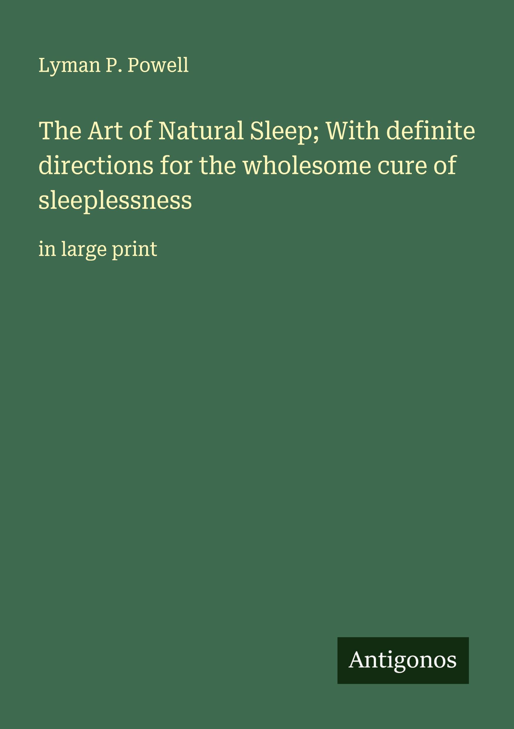 Vorderes Coverbild The Art of Natural Sleep; With definite directions for the wholesome cure of sleeplessness