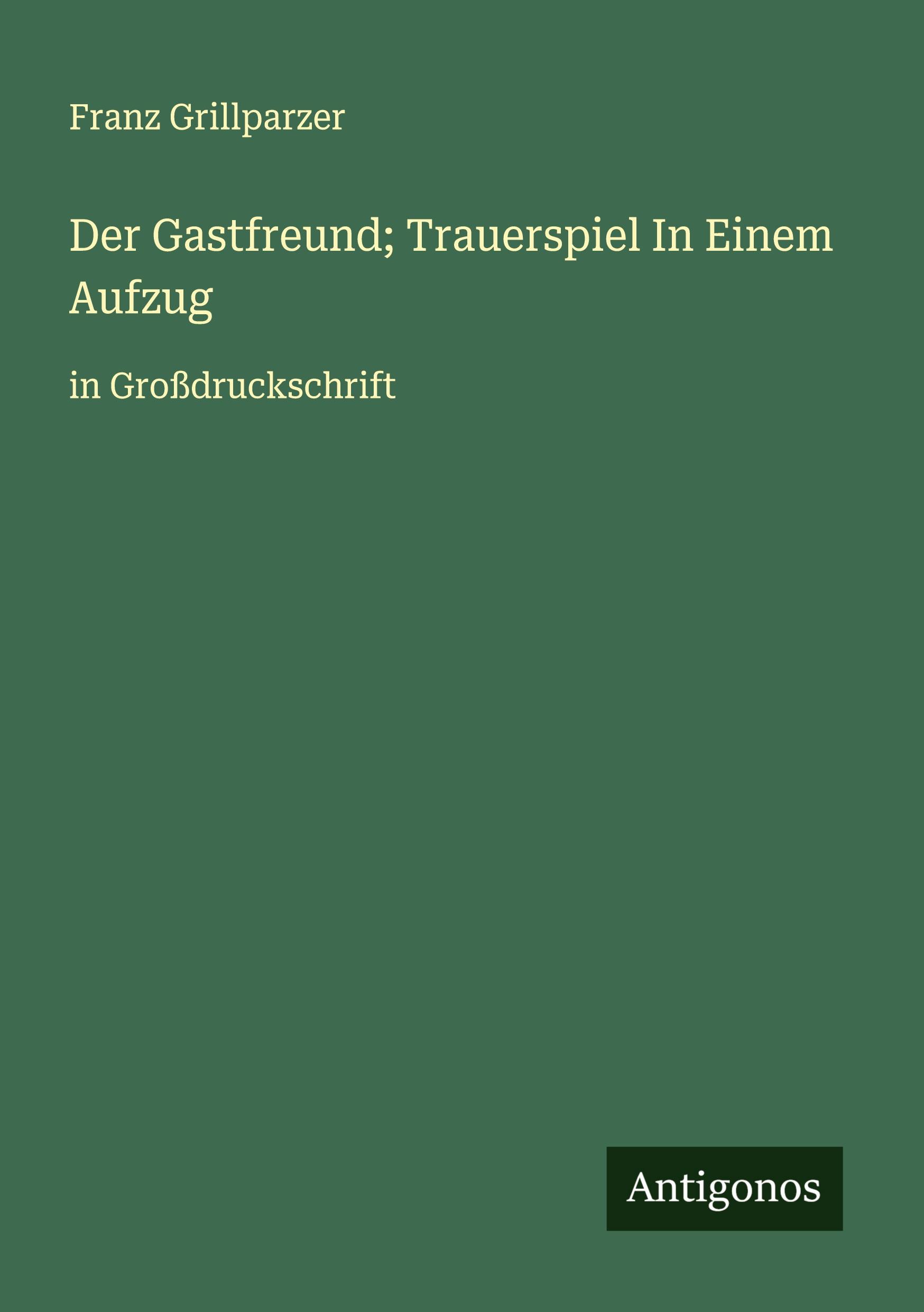 Vorderes Coverbild Der Gastfreund; Trauerspiel In Einem Aufzug
