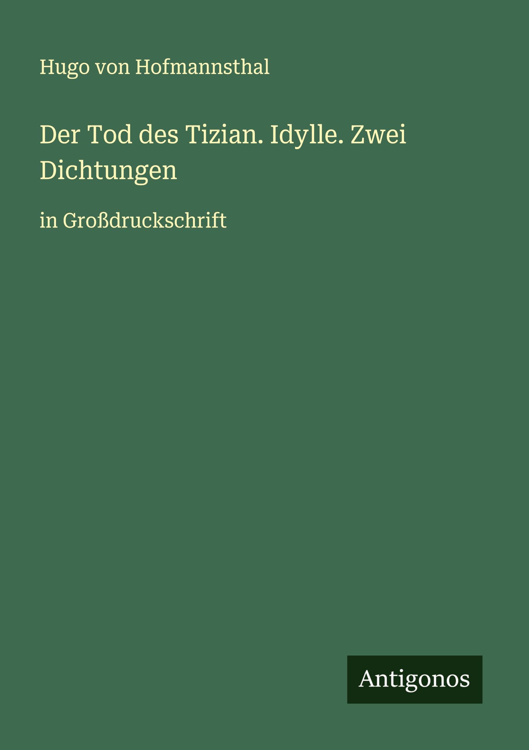 Vorderes Coverbild Der Tod des Tizian. Idylle. Zwei Dichtungen